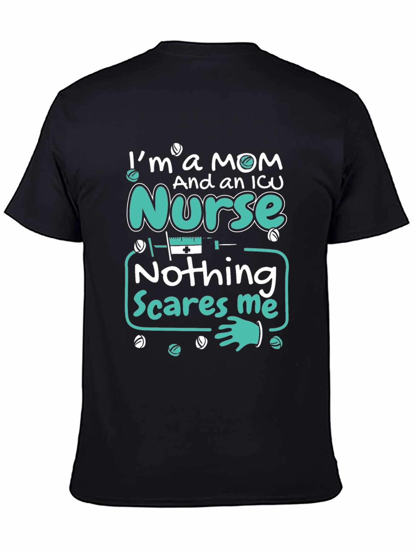 Im a Mom and an ICU Nurse T-Shirt