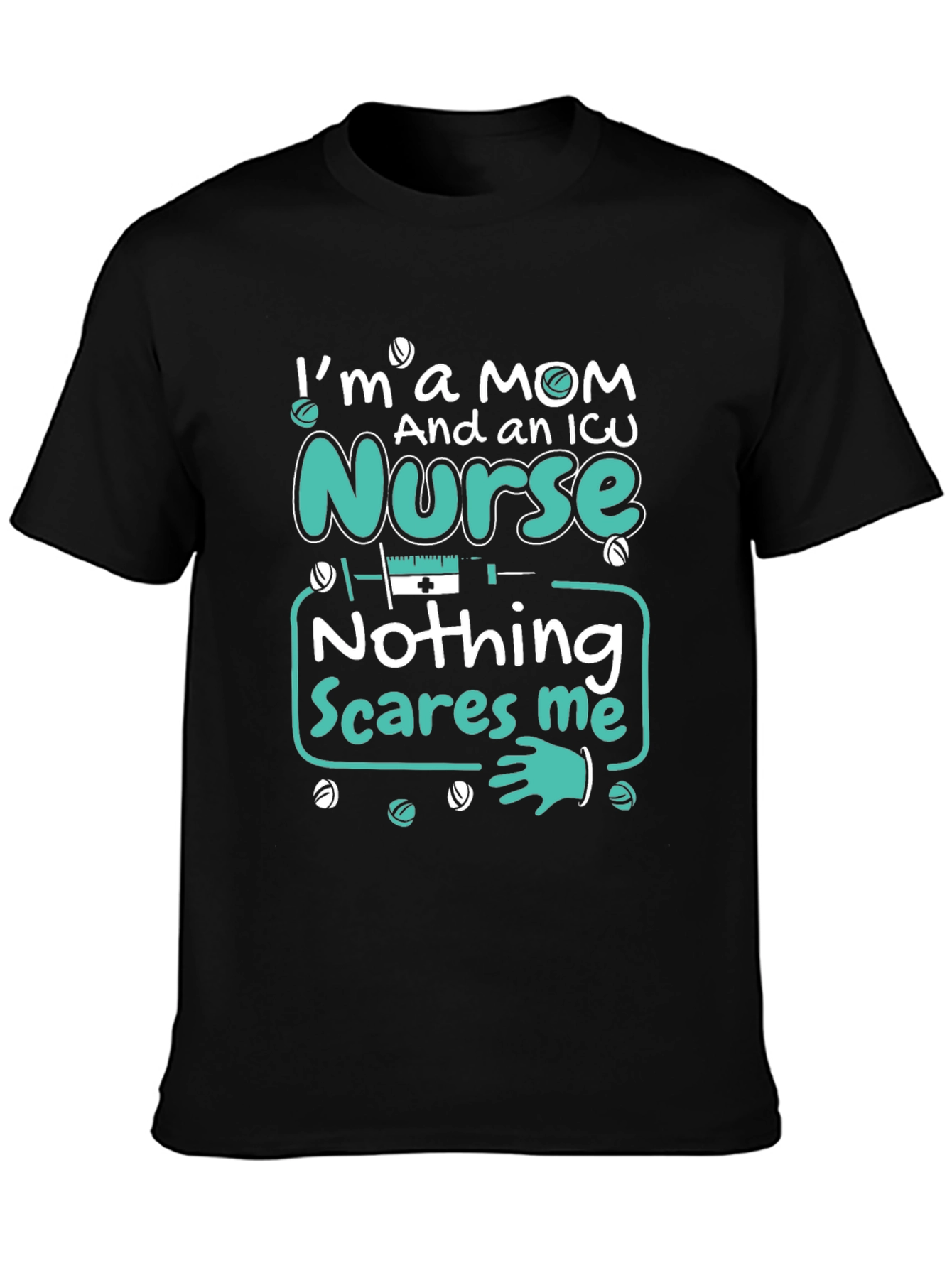 Im a Mom and an ICU Nurse T-Shirt