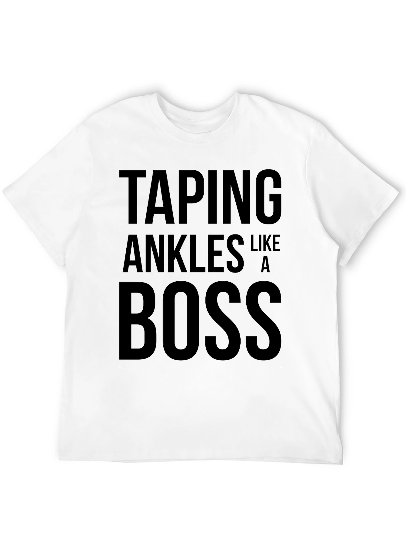 Taping Ankles Like a BOSS Black T-Shirt