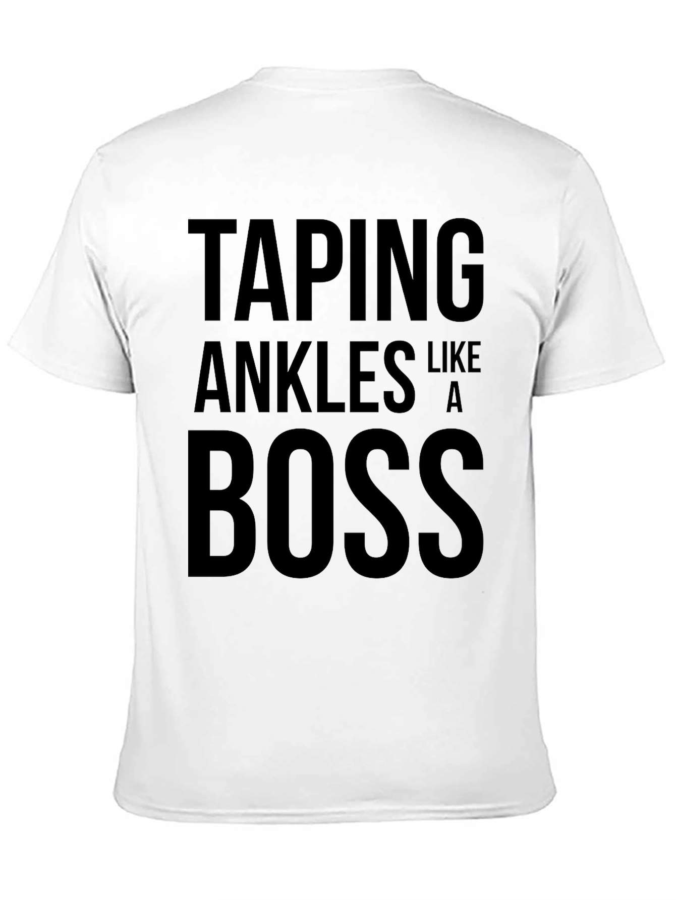 Taping Ankles Like a BOSS Black T-Shirt