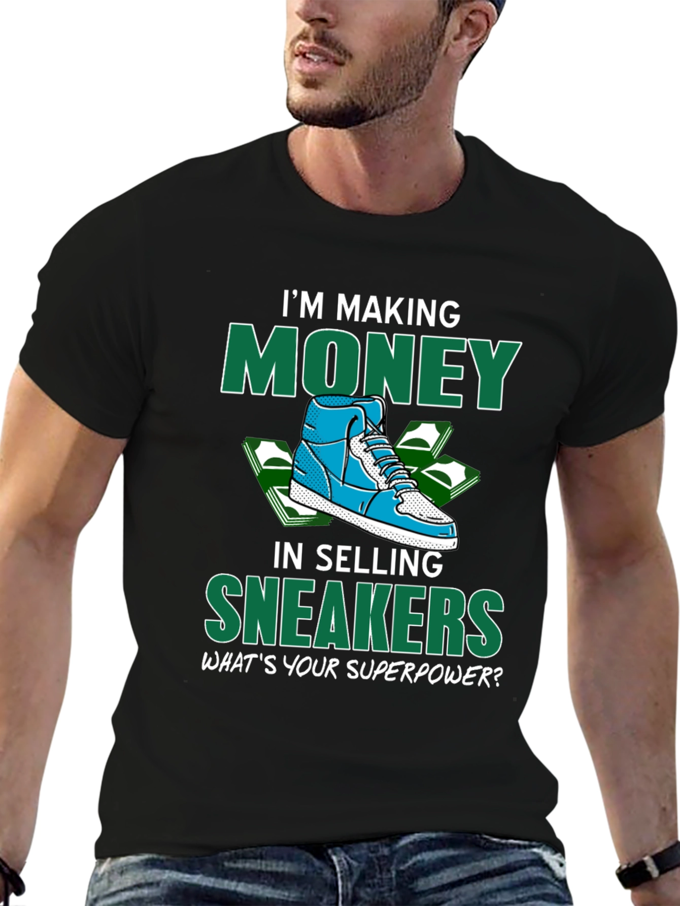 Making Money Selling Sneakers Graphic T-Shirt