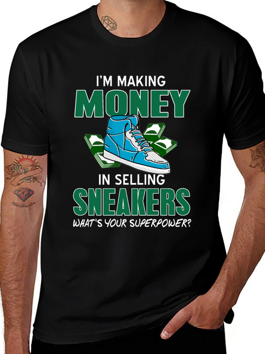 Making Money Selling Sneakers Graphic T-Shirt