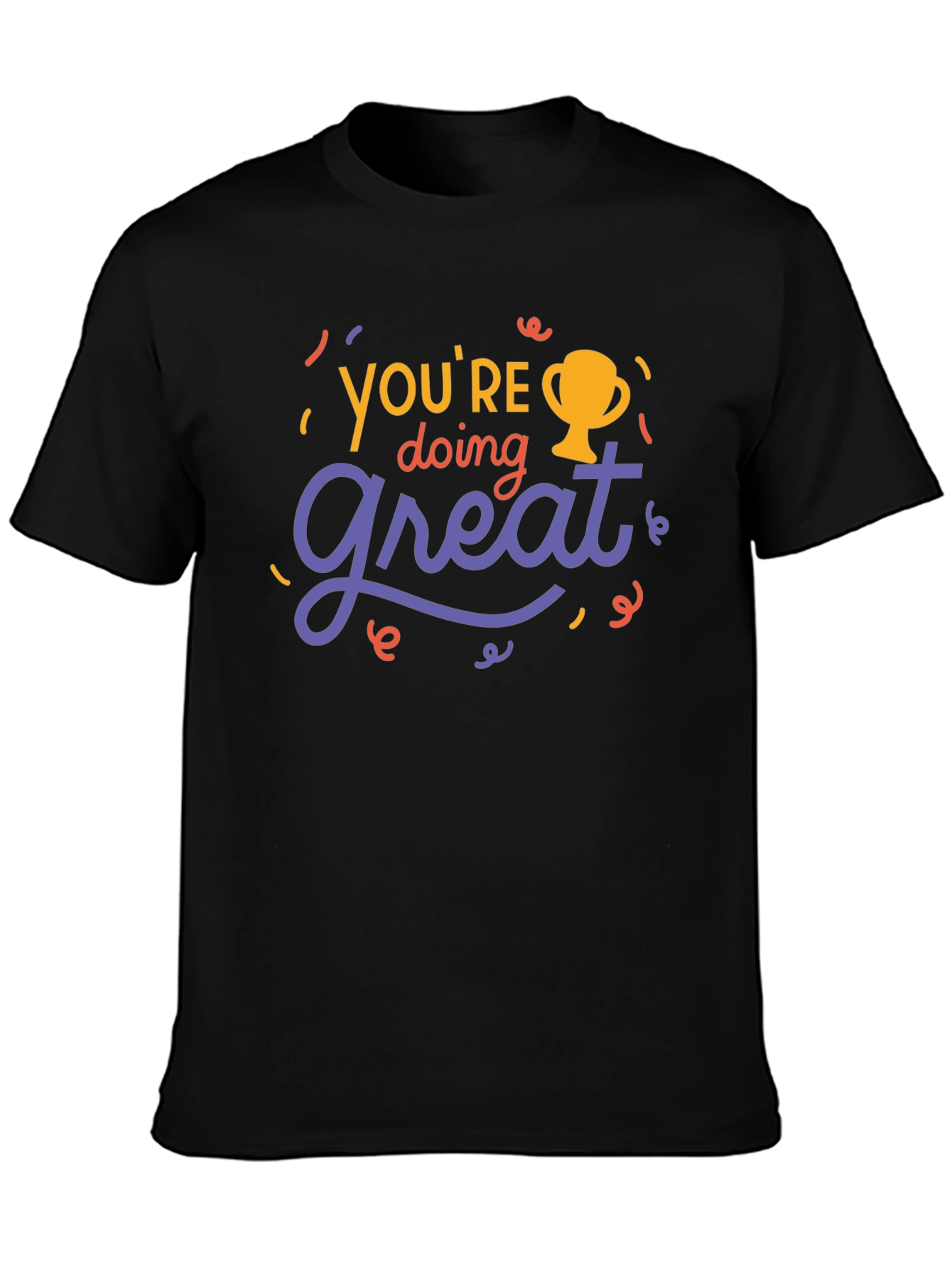 Youre Doing Great Black Graphic Tee
