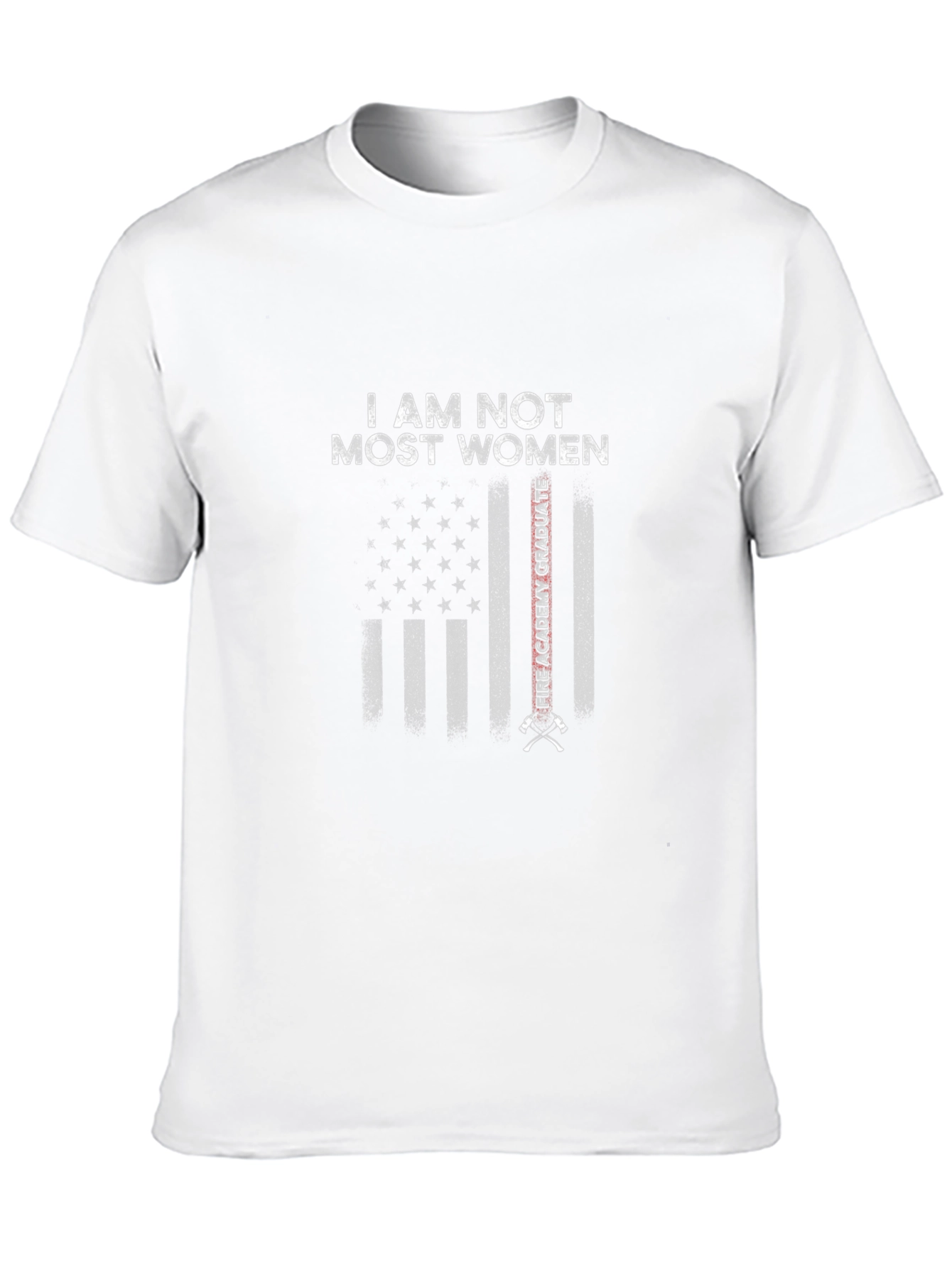 I Am Not Most Women Firefighter T-Shirt