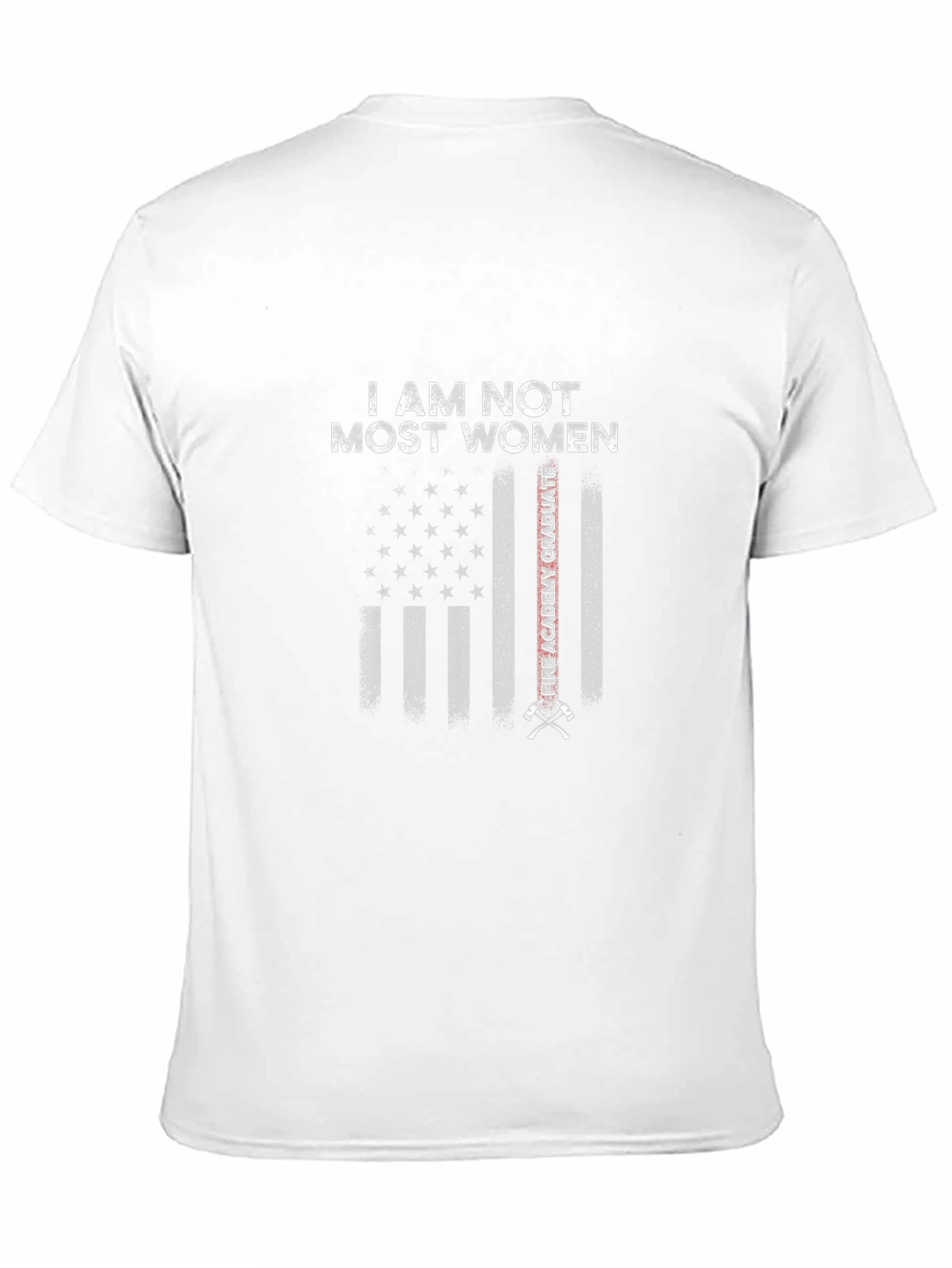 I Am Not Most Women Firefighter T-Shirt