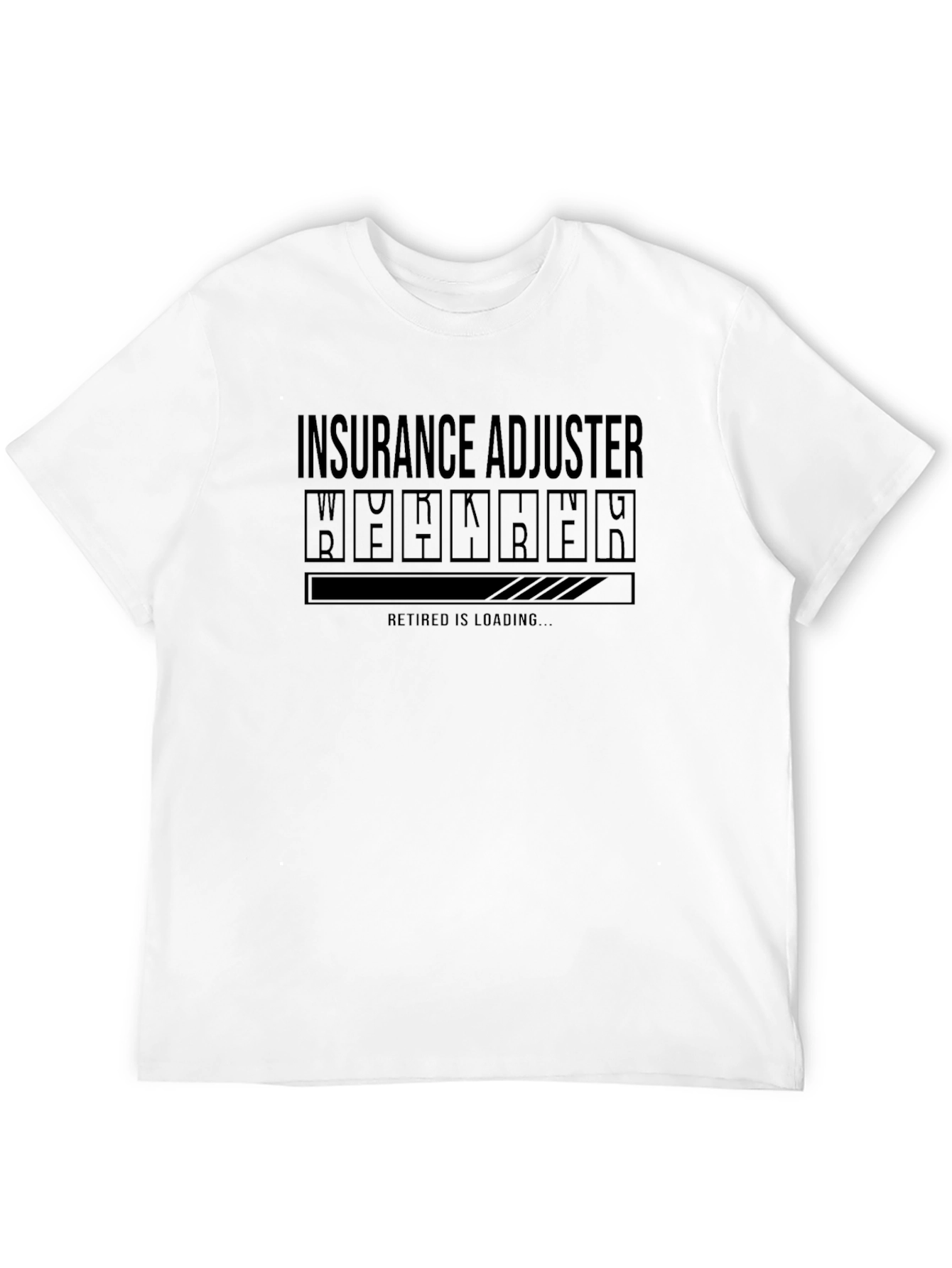 Insurance Adjuster Retirement Loading T-Shirt