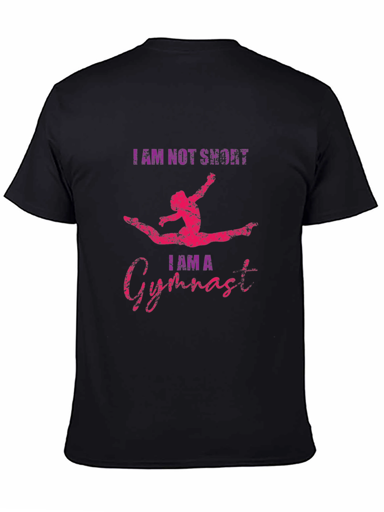 Gymnast T-Shirt - I Am Not Short