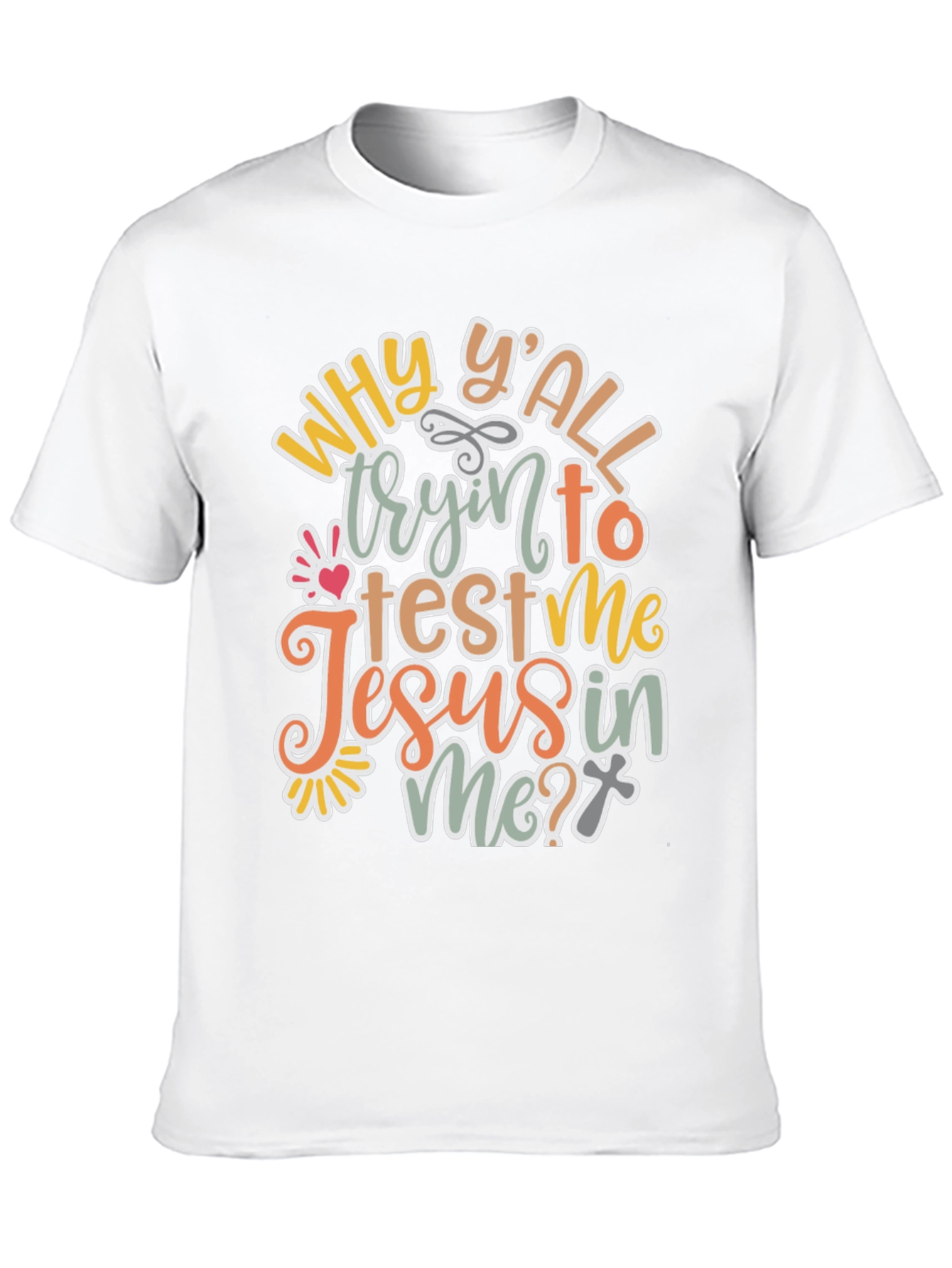 Why Yall Tryin To Test Me? T-Shirt