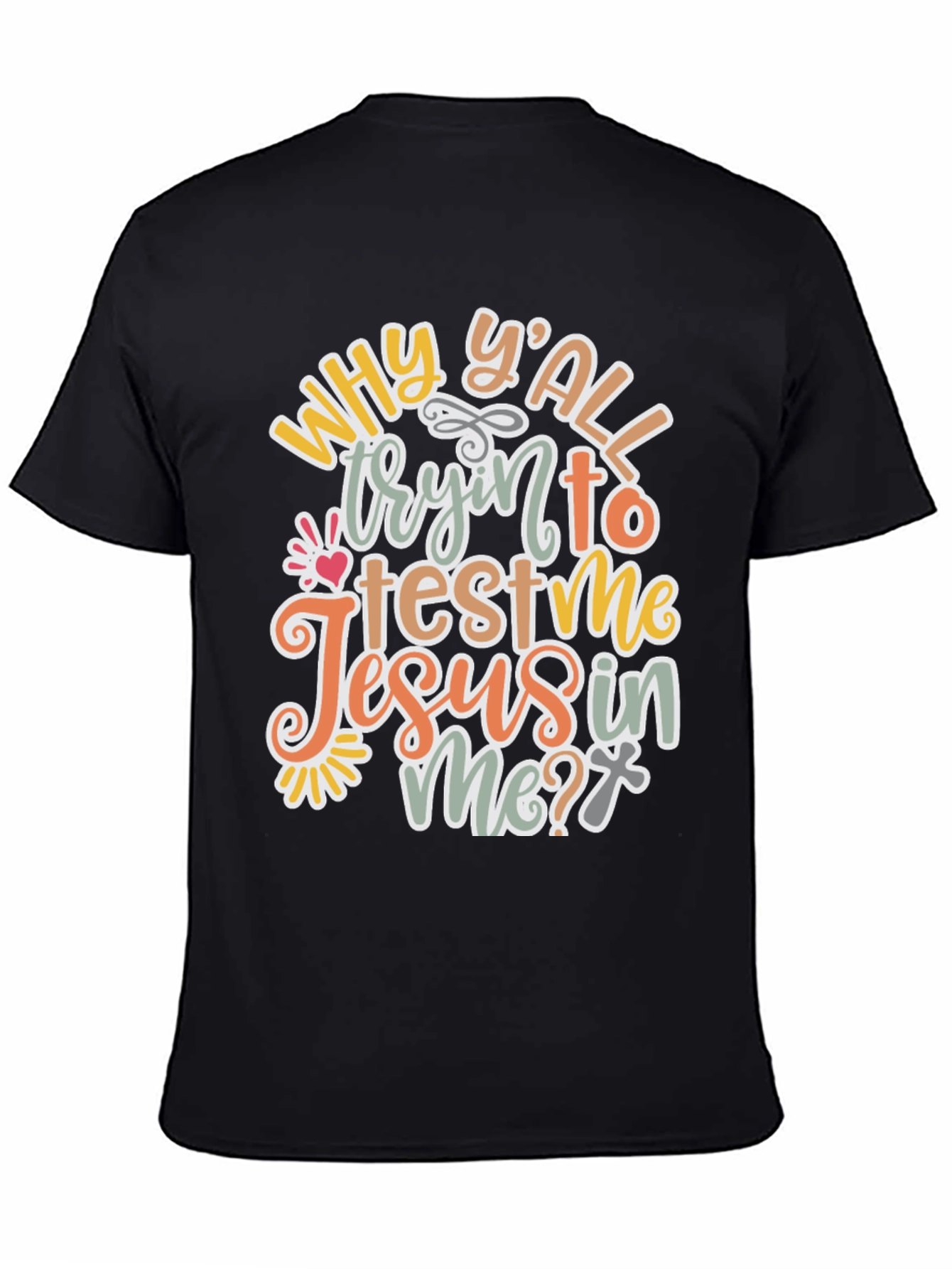 Why Yall Tryin To Test Me? T-Shirt