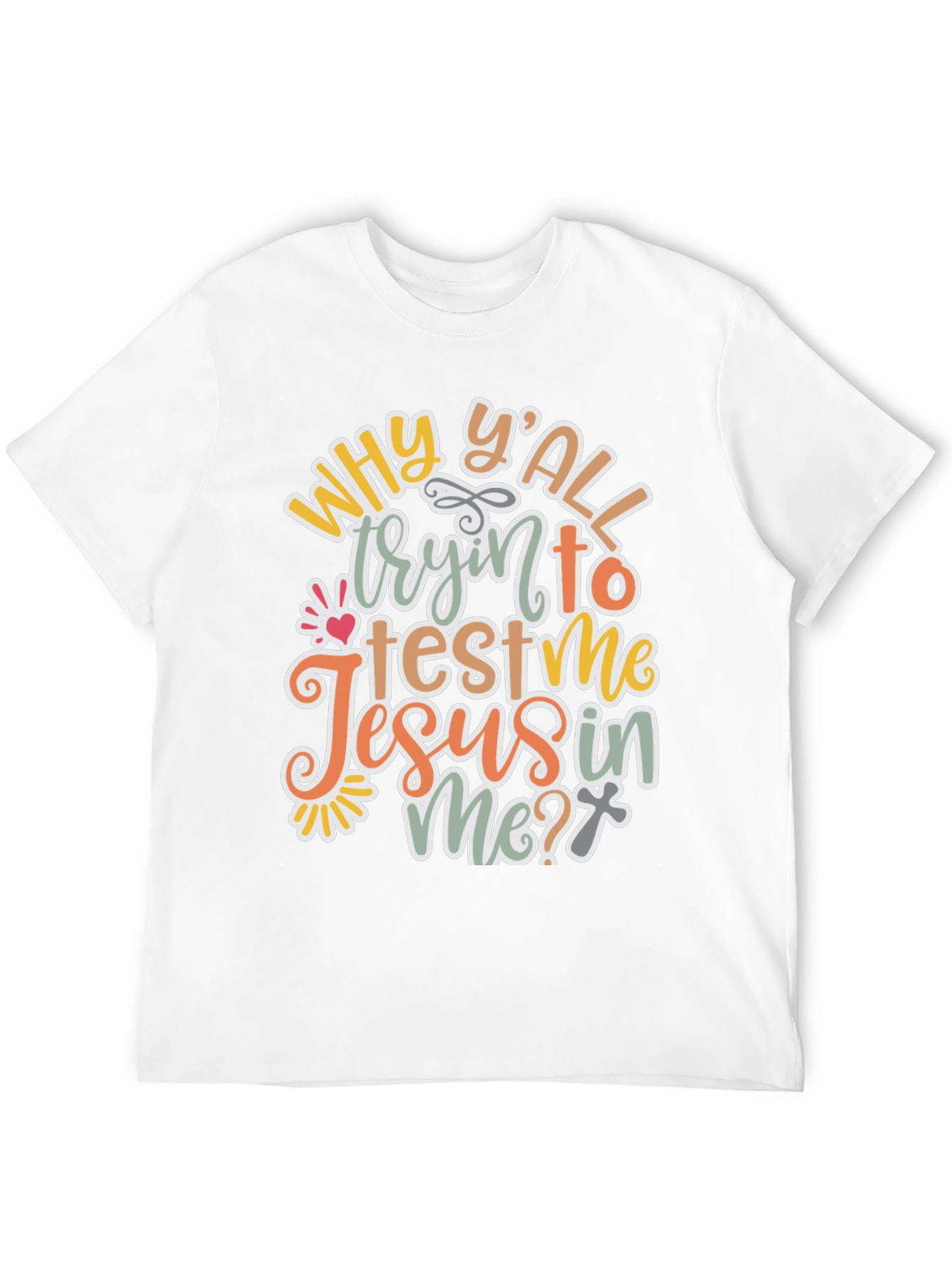 Why Yall Tryin To Test Me? T-Shirt