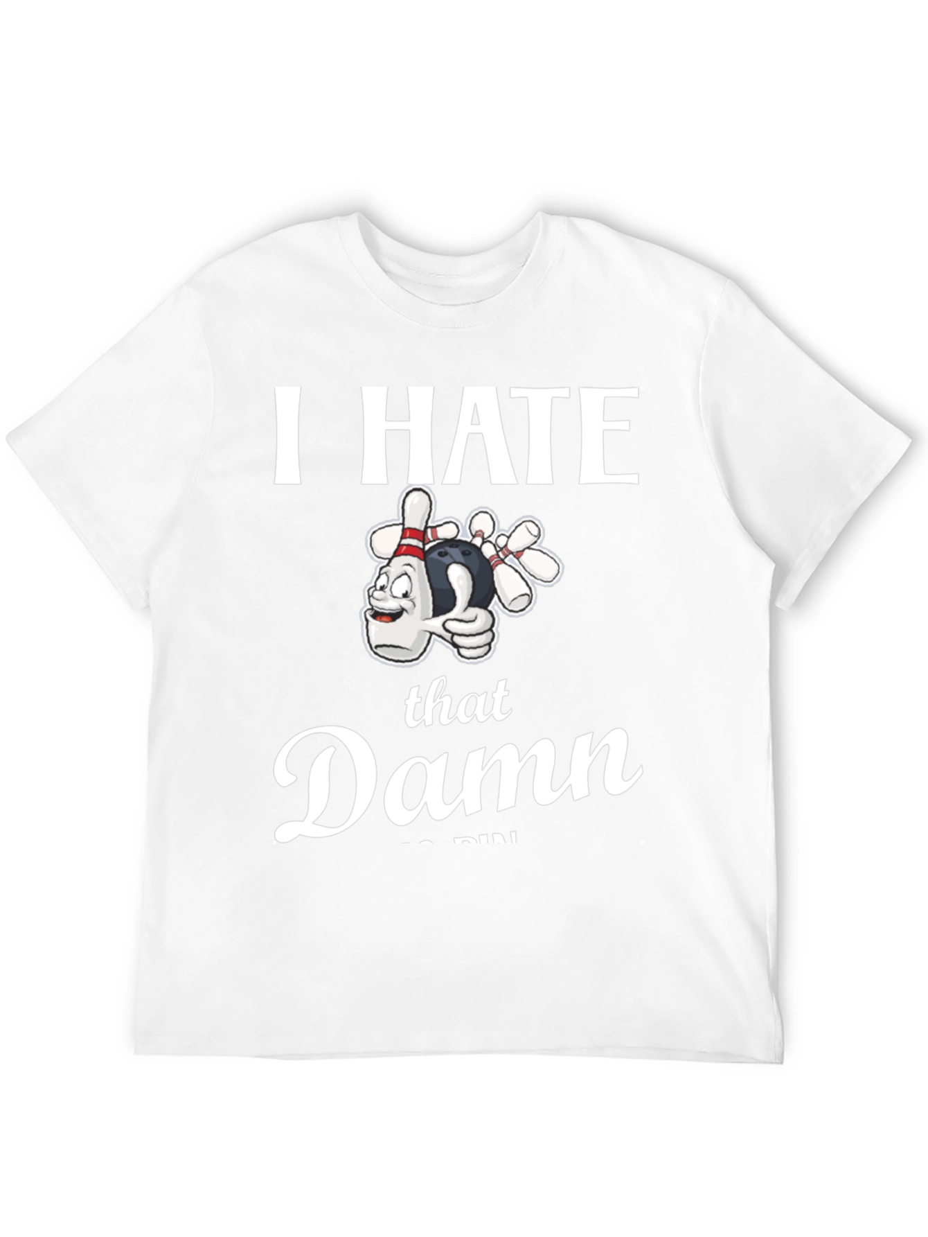 I Hate That Damn 7-Pin Bowling T-Shirt