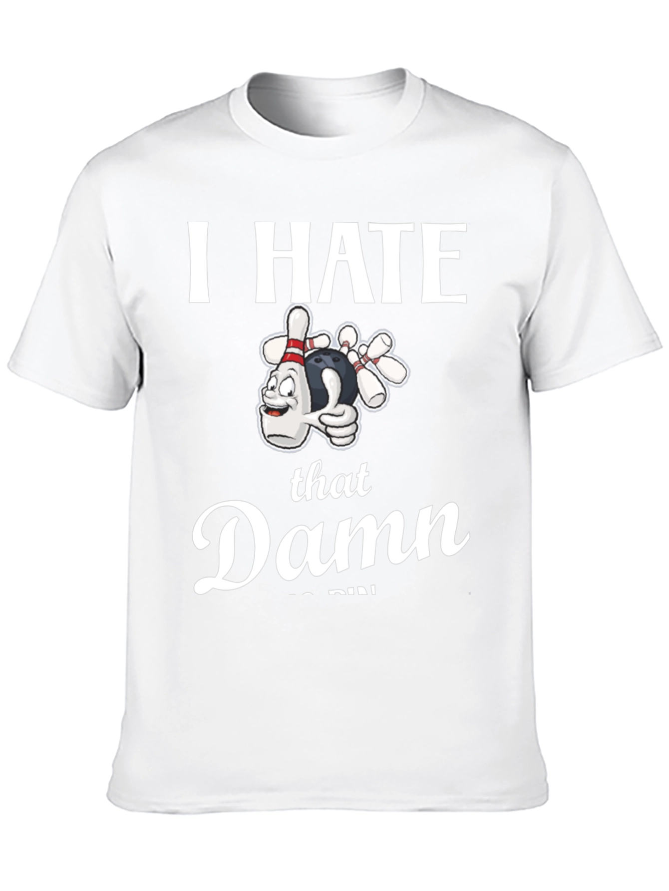 I Hate That Damn 7-Pin Bowling T-Shirt