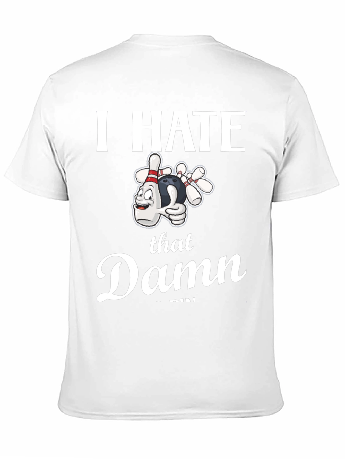 I Hate That Damn 7-Pin Bowling T-Shirt