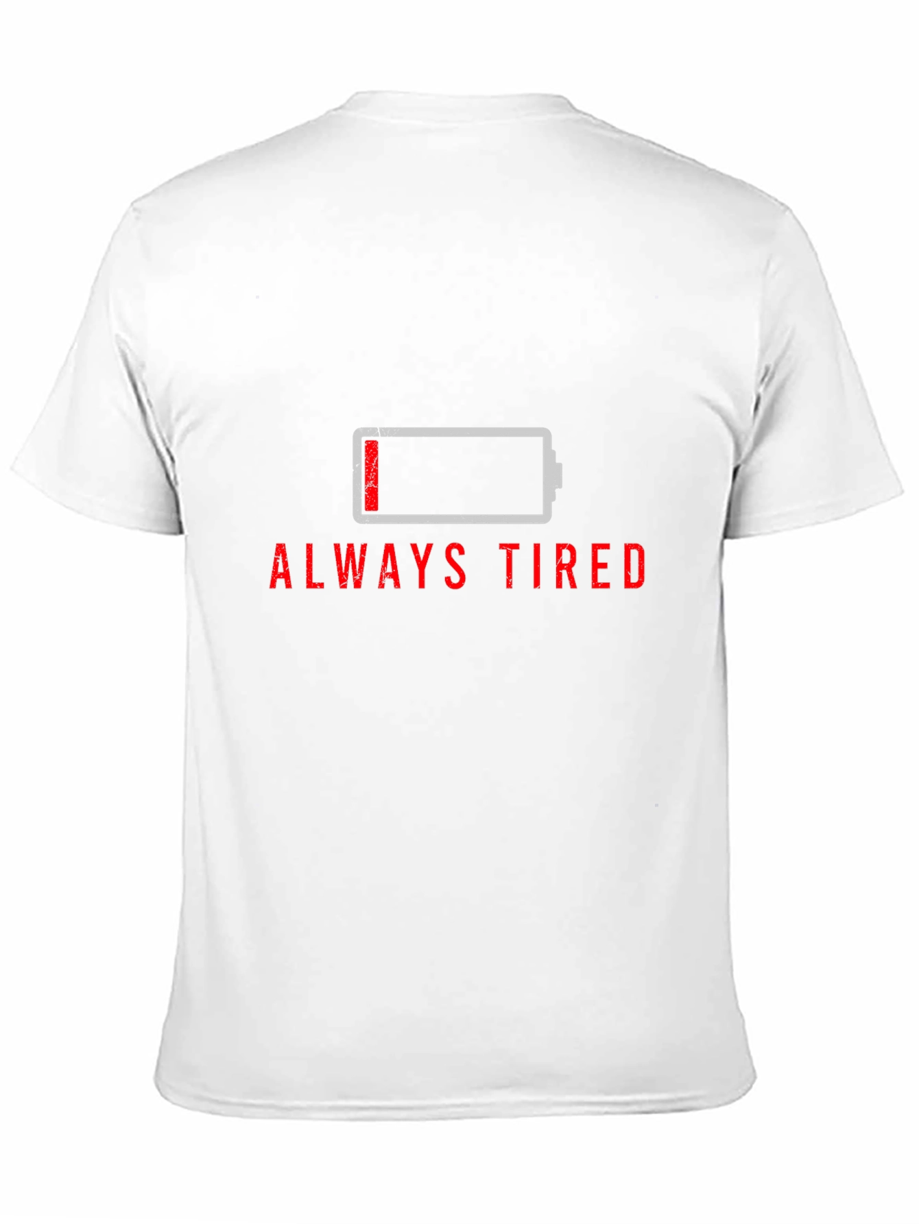 Always Tired Low Battery Graphic T-Shirt