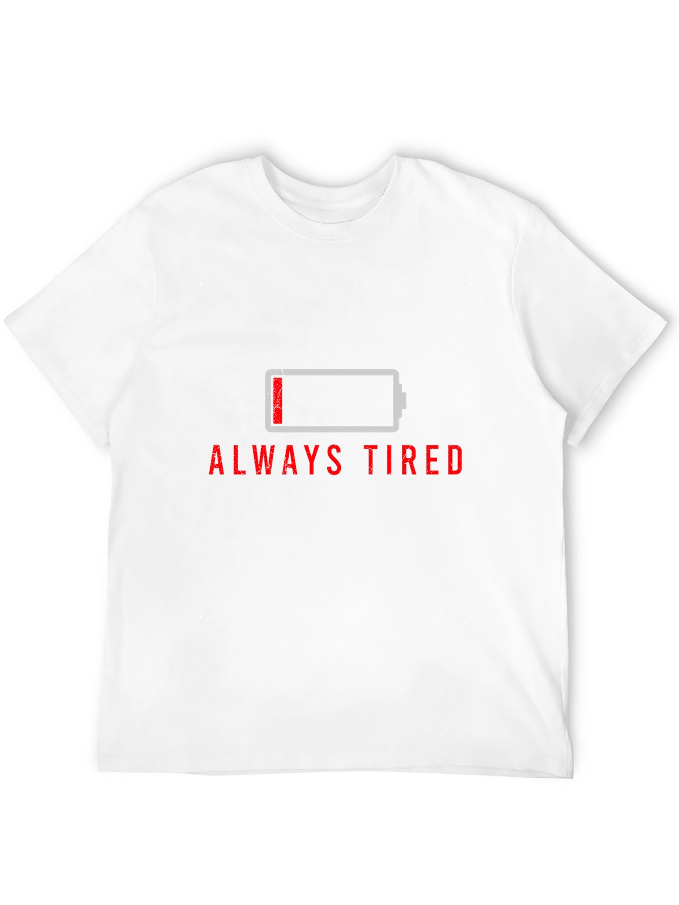 Always Tired Low Battery Graphic T-Shirt
