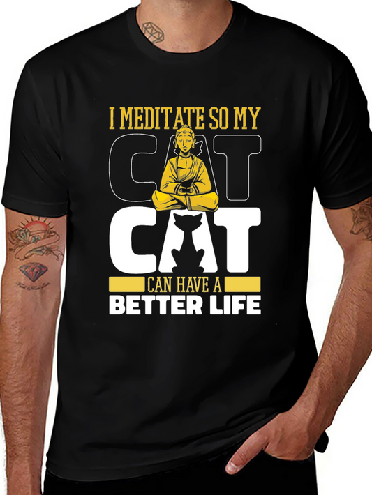 Meditate So My Cat Can Have a Better Life T-Shirt
