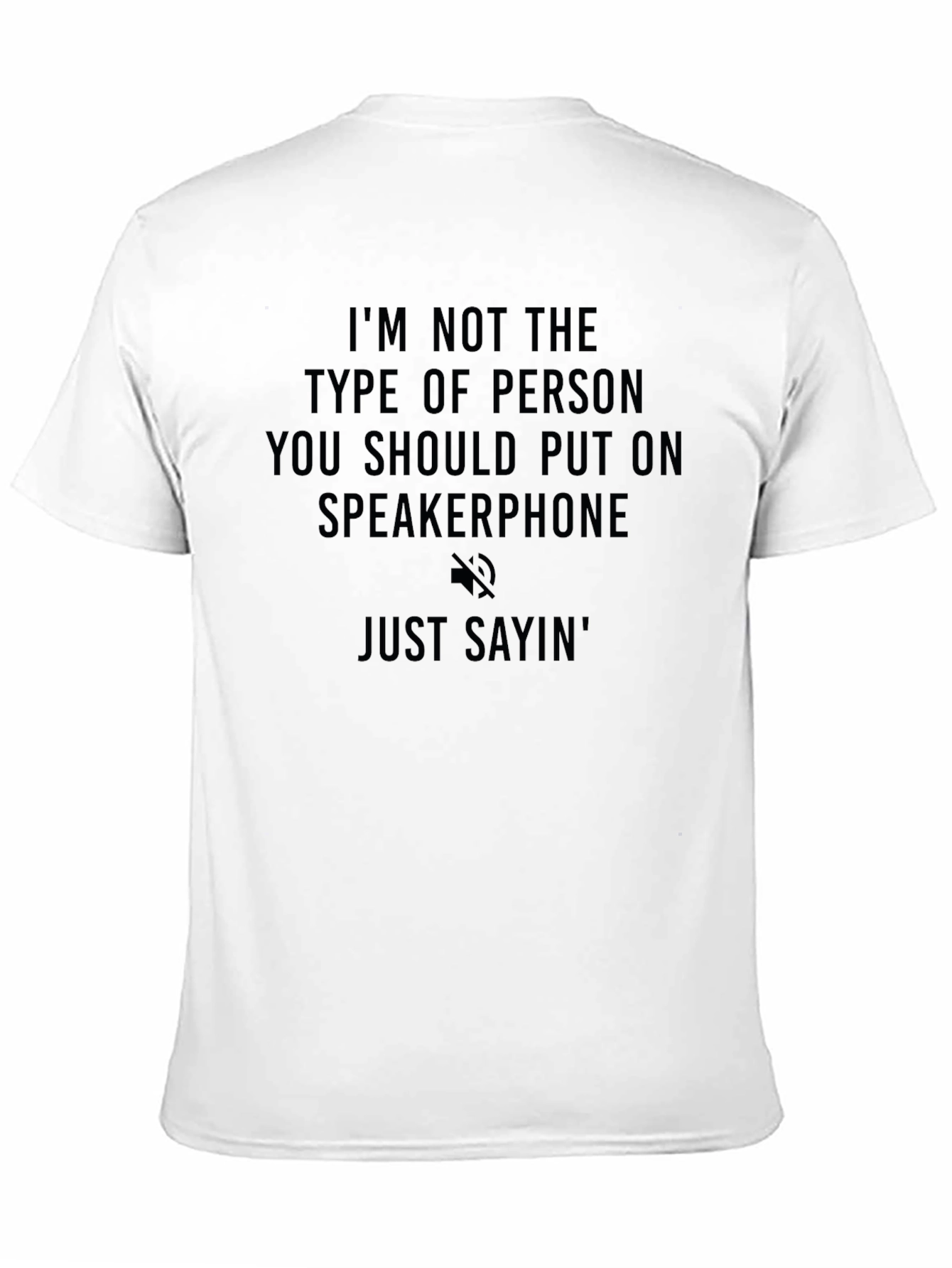 Speakerphone T-Shirt - Sarcastic Saying Tee