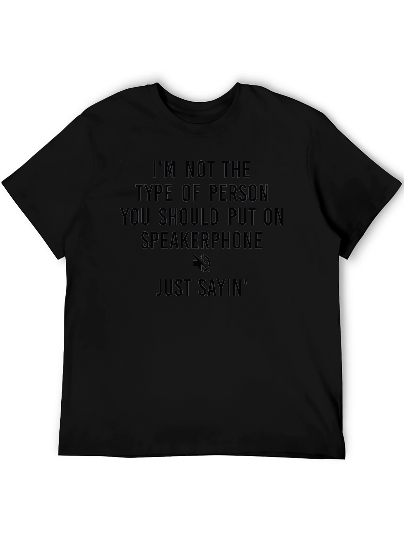Speakerphone T-Shirt - Sarcastic Saying Tee