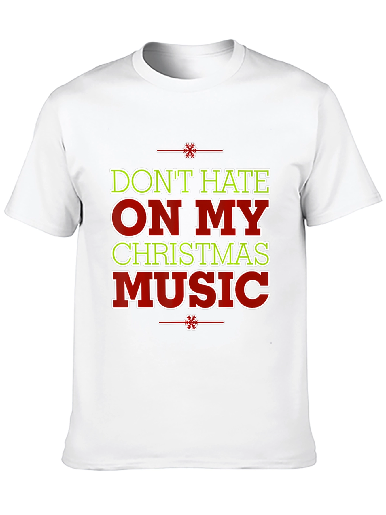 Dont Hate On My Christmas Music Holiday T-Shirt