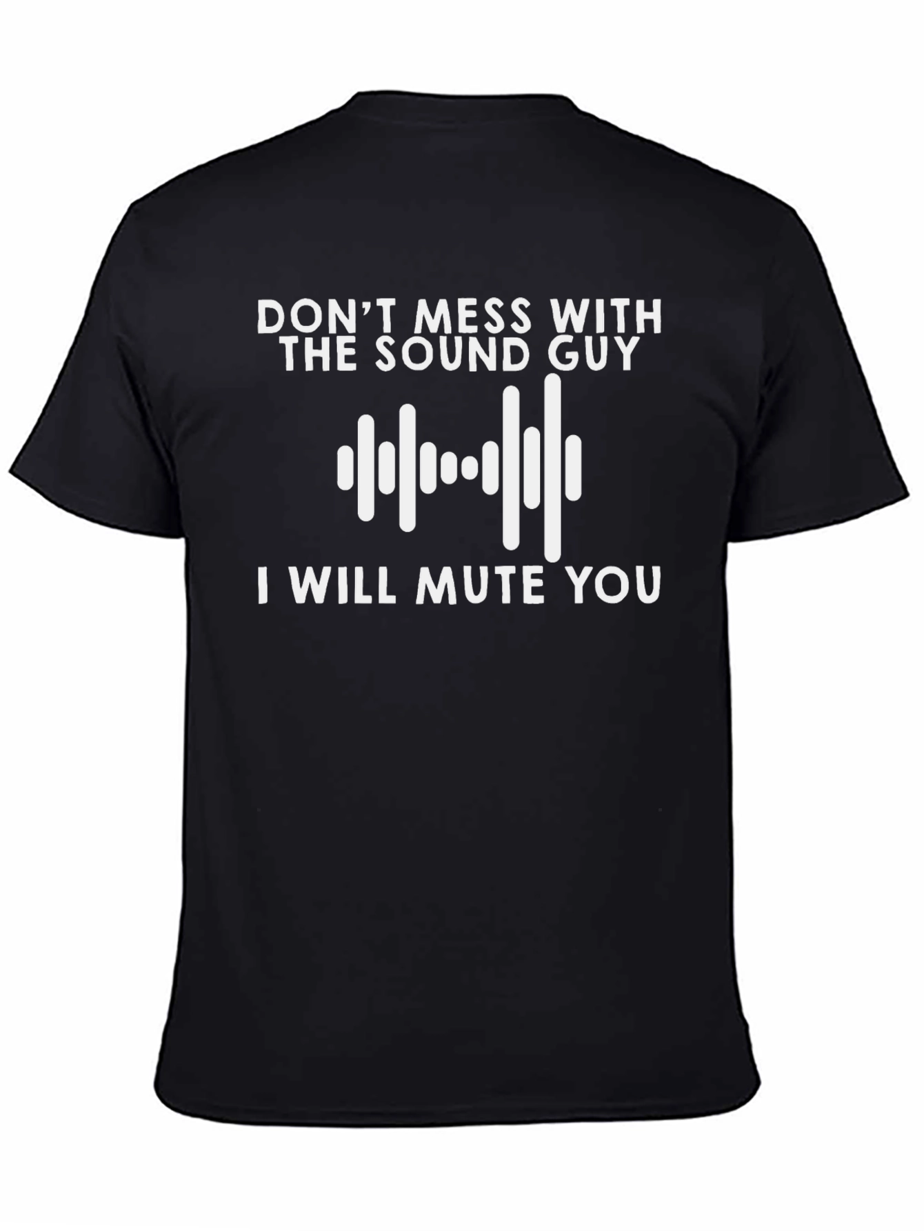 Dont Mess With The Sound Guy Graphic Tee