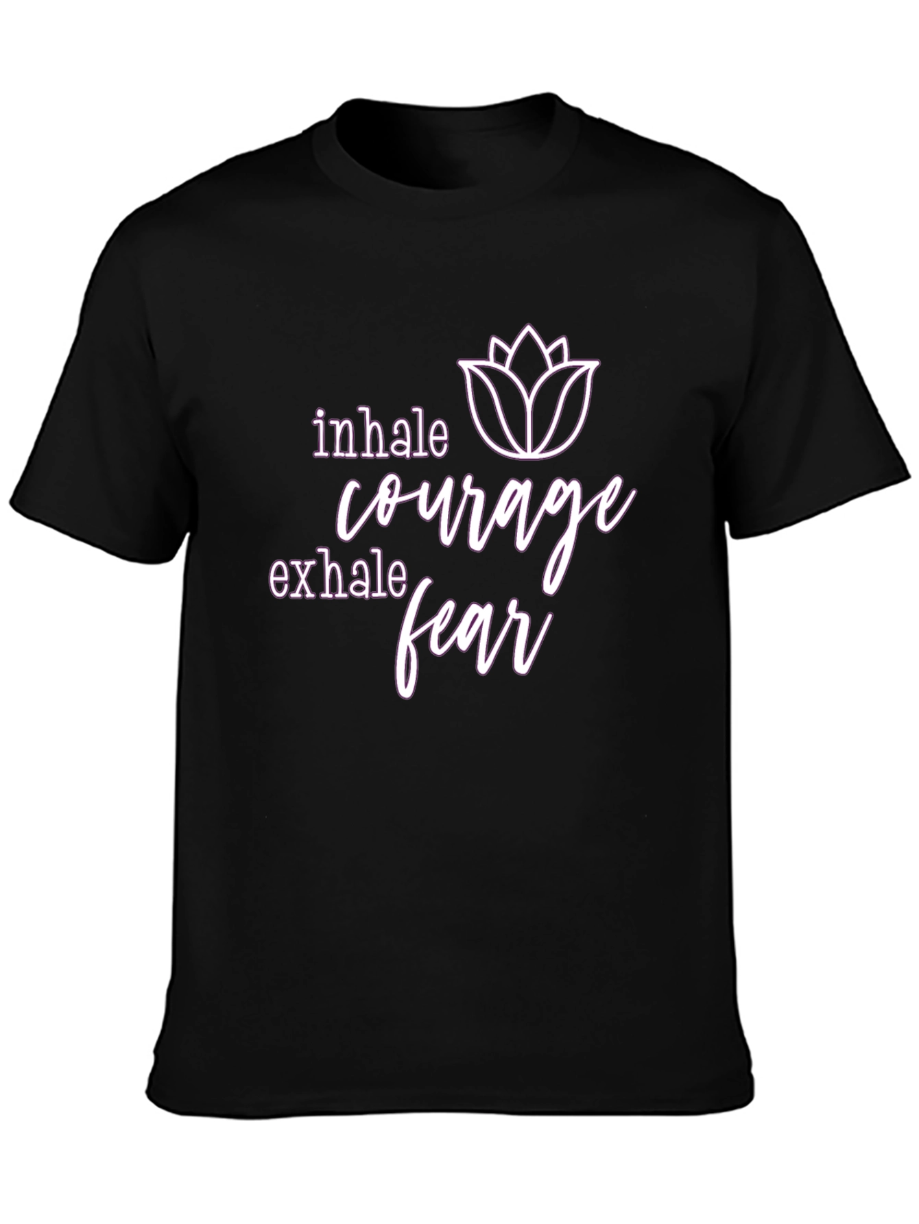 Inhale Courage Exhale Fear Graphic T-Shirt