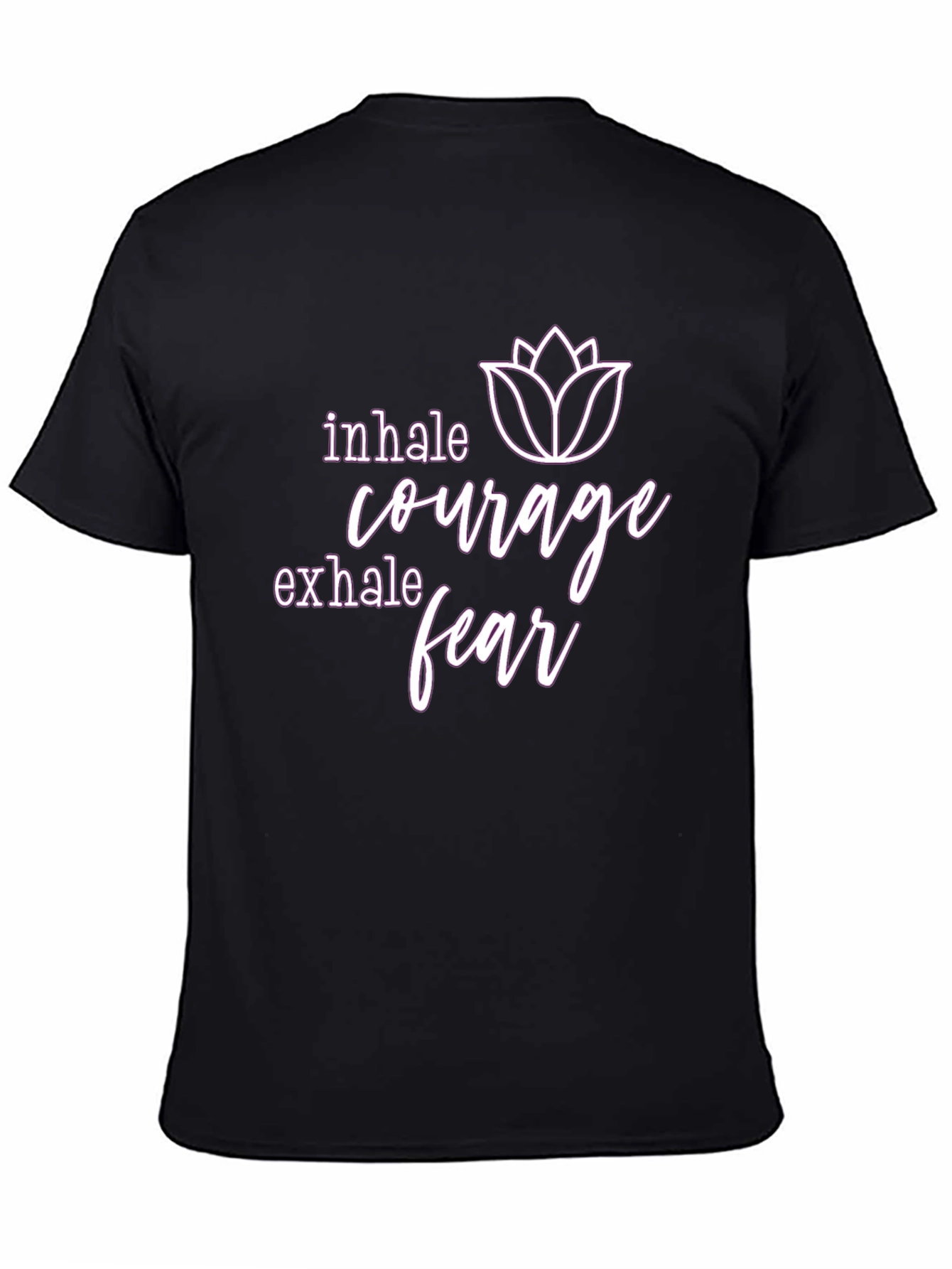 Inhale Courage Exhale Fear Graphic T-Shirt