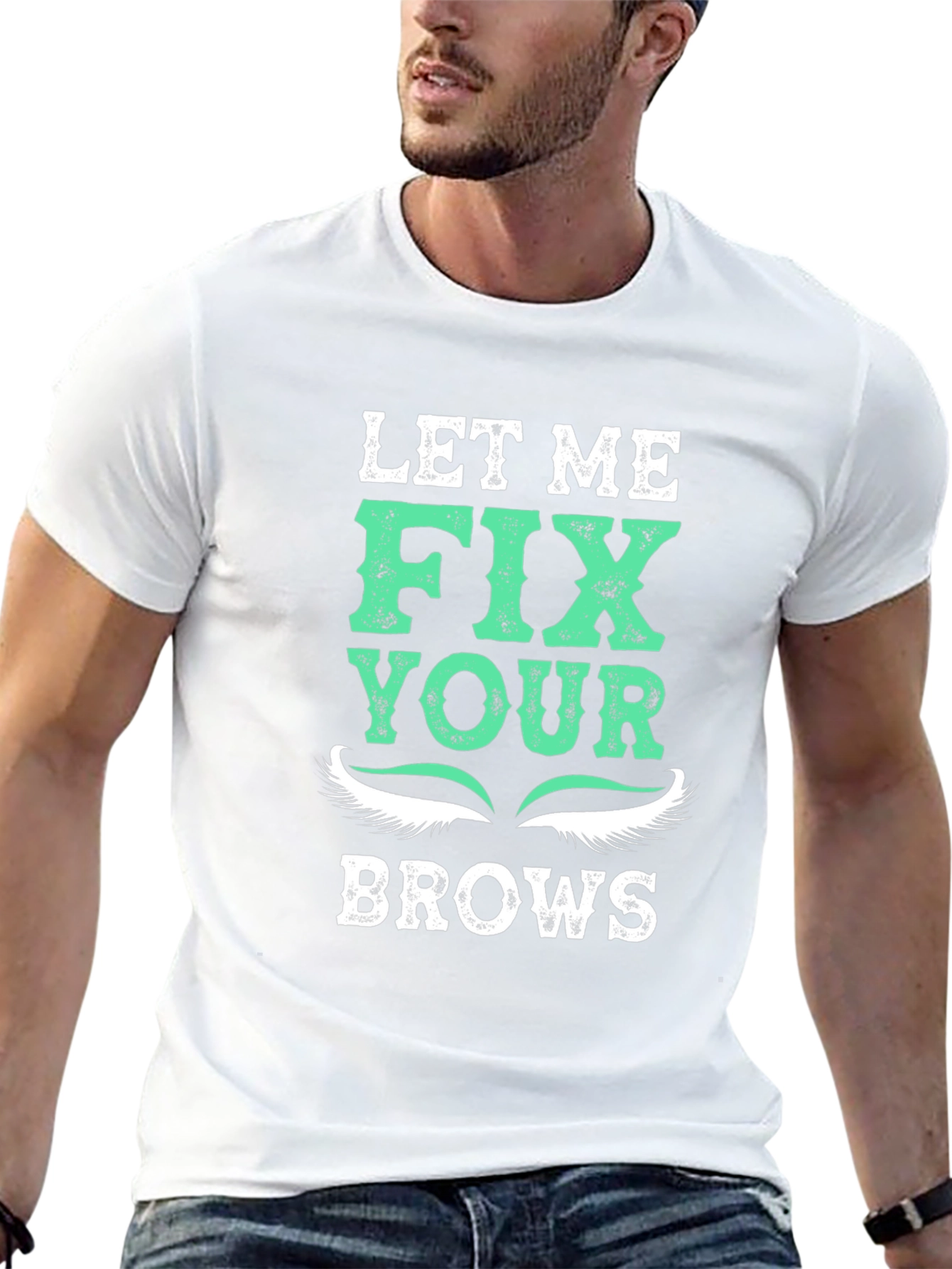 Let Me Fix Your Brows T-Shirt