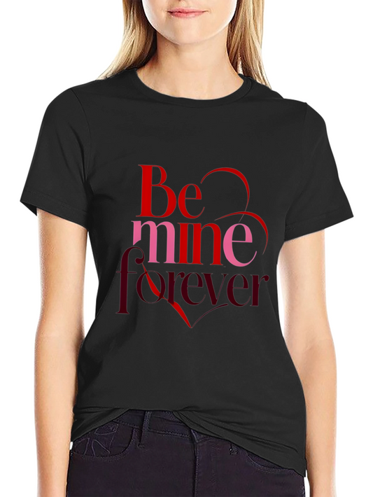Be Mine Forever Graphic Tee - Valentines Day