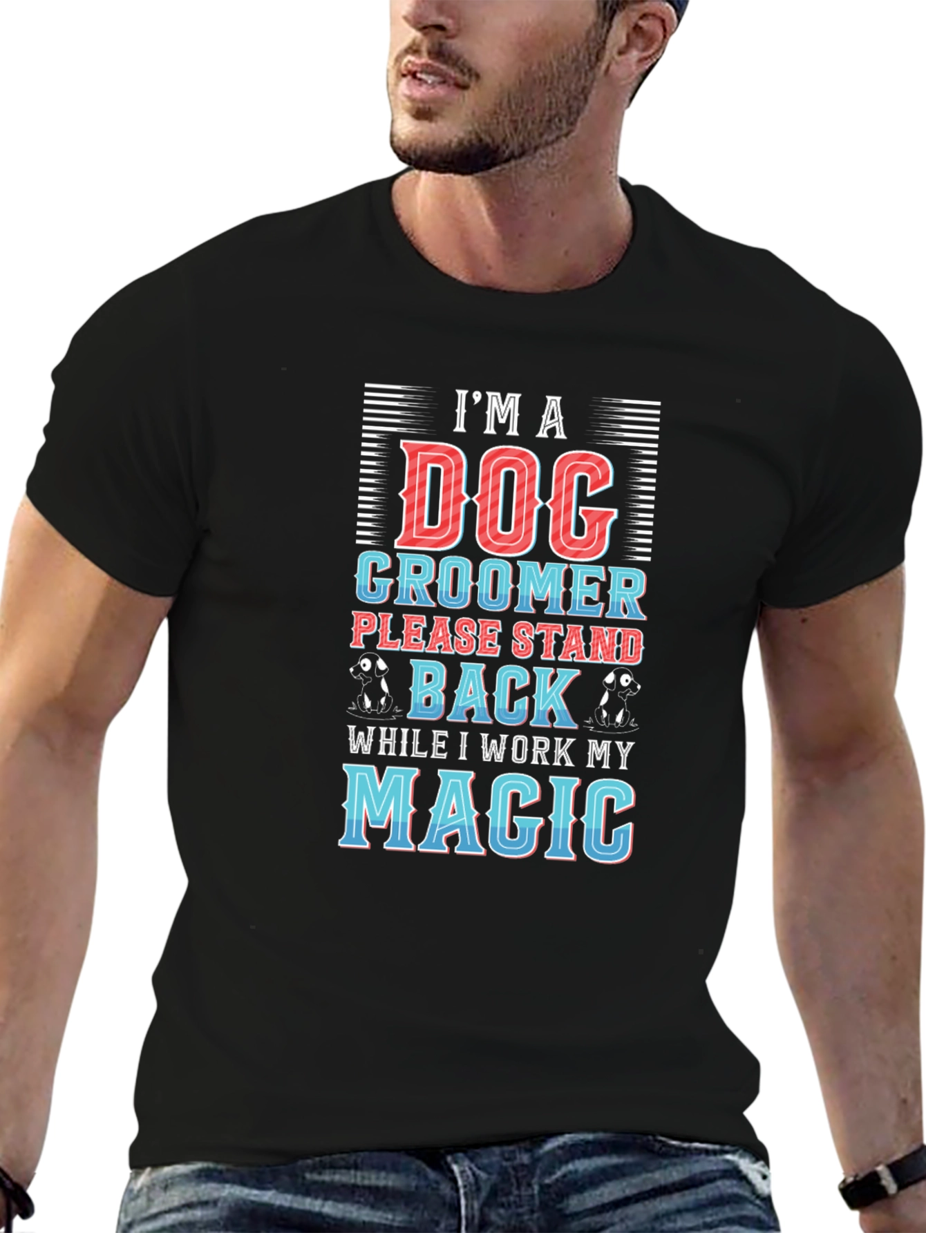 Dog Groomer T-Shirt - Stand Back Magic