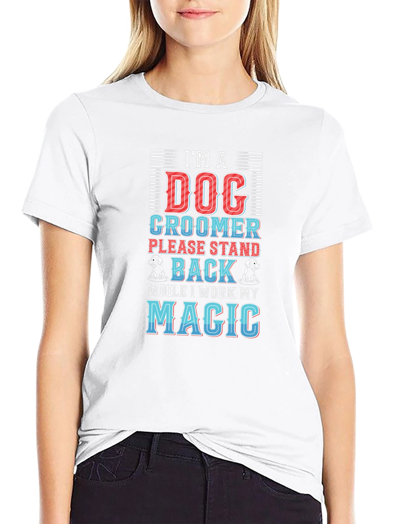 Dog Groomer T-Shirt - Stand Back Magic