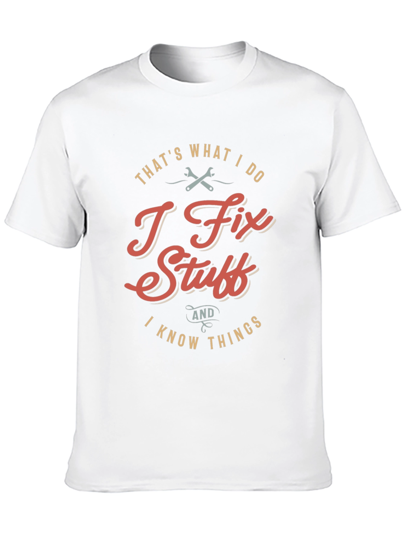 I Fix Stuff T-Shirt - Humorous Graphic Tee