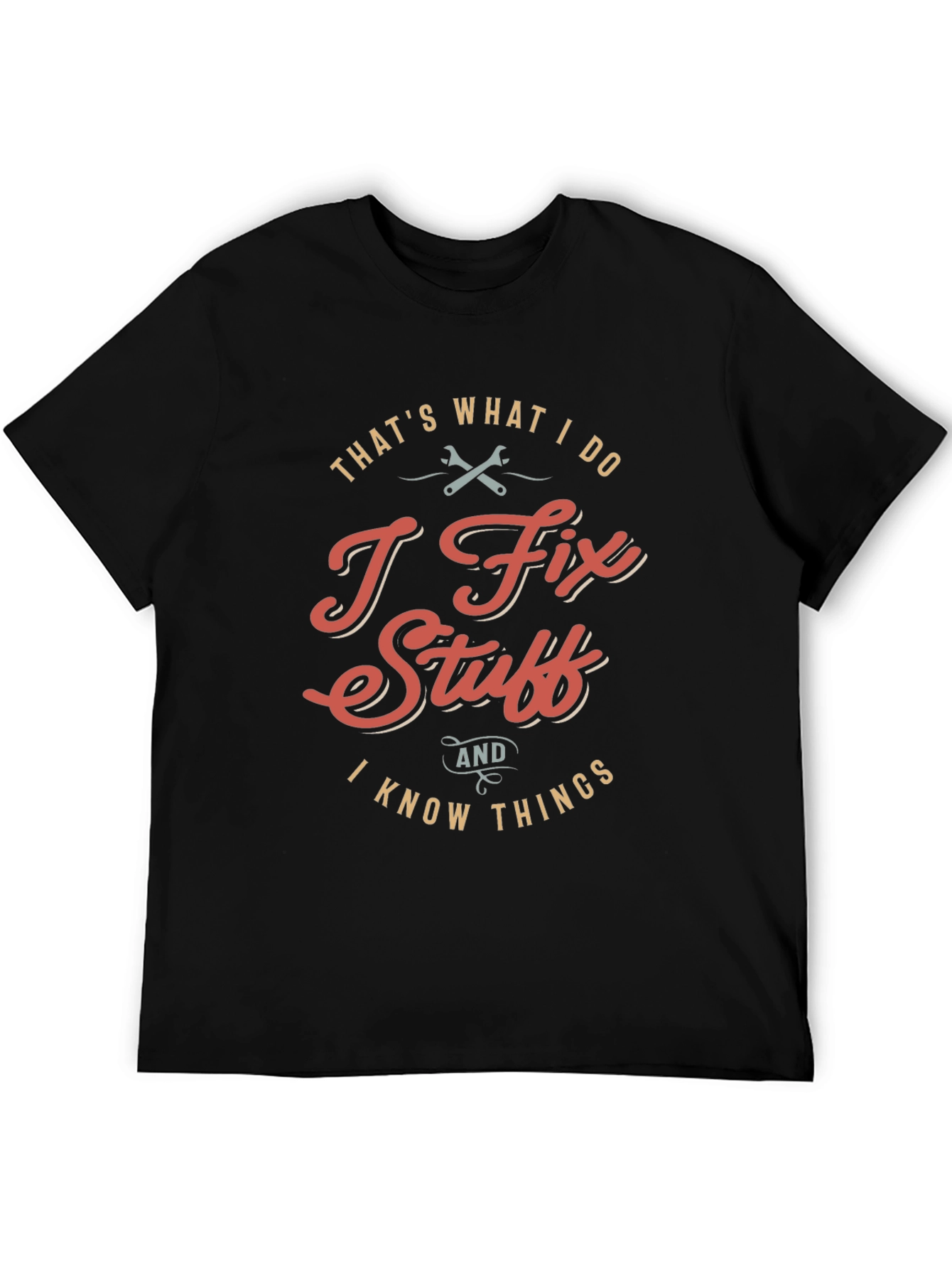 I Fix Stuff T-Shirt - Humorous Graphic Tee