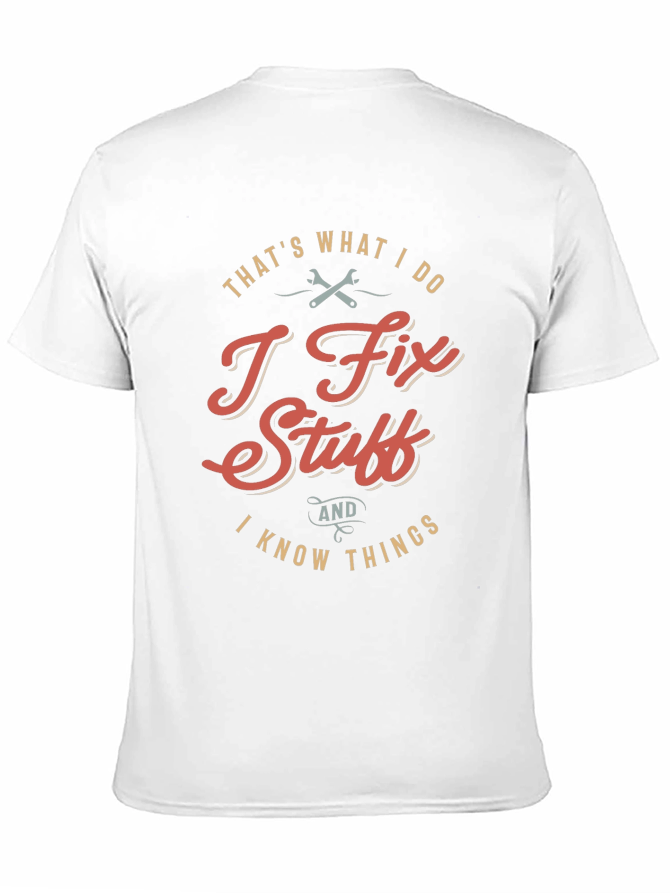 I Fix Stuff T-Shirt - Humorous Graphic Tee