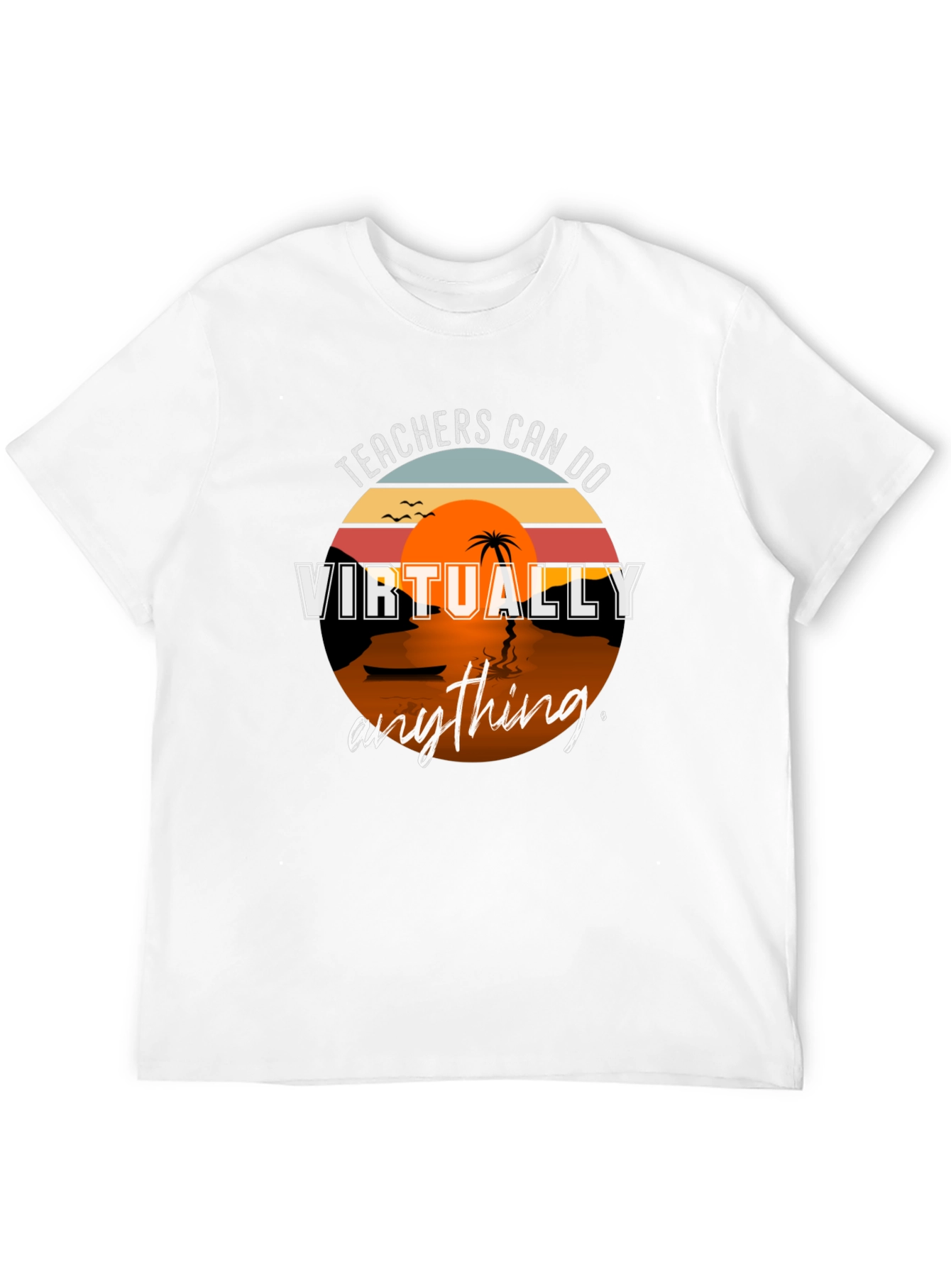 Teachers Can Do Virtually Anything T-Shirt