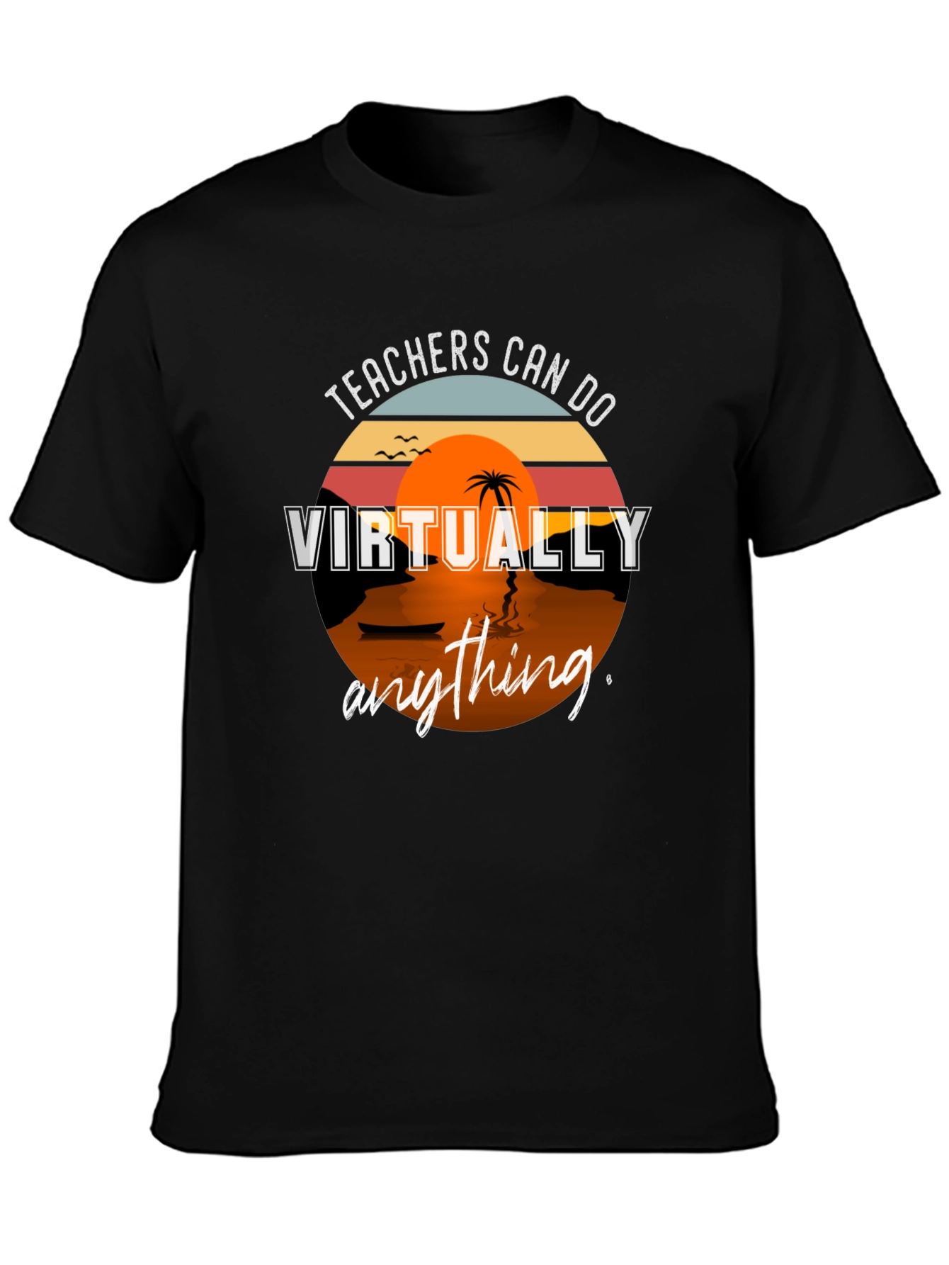 Teachers Can Do Virtually Anything T-Shirt