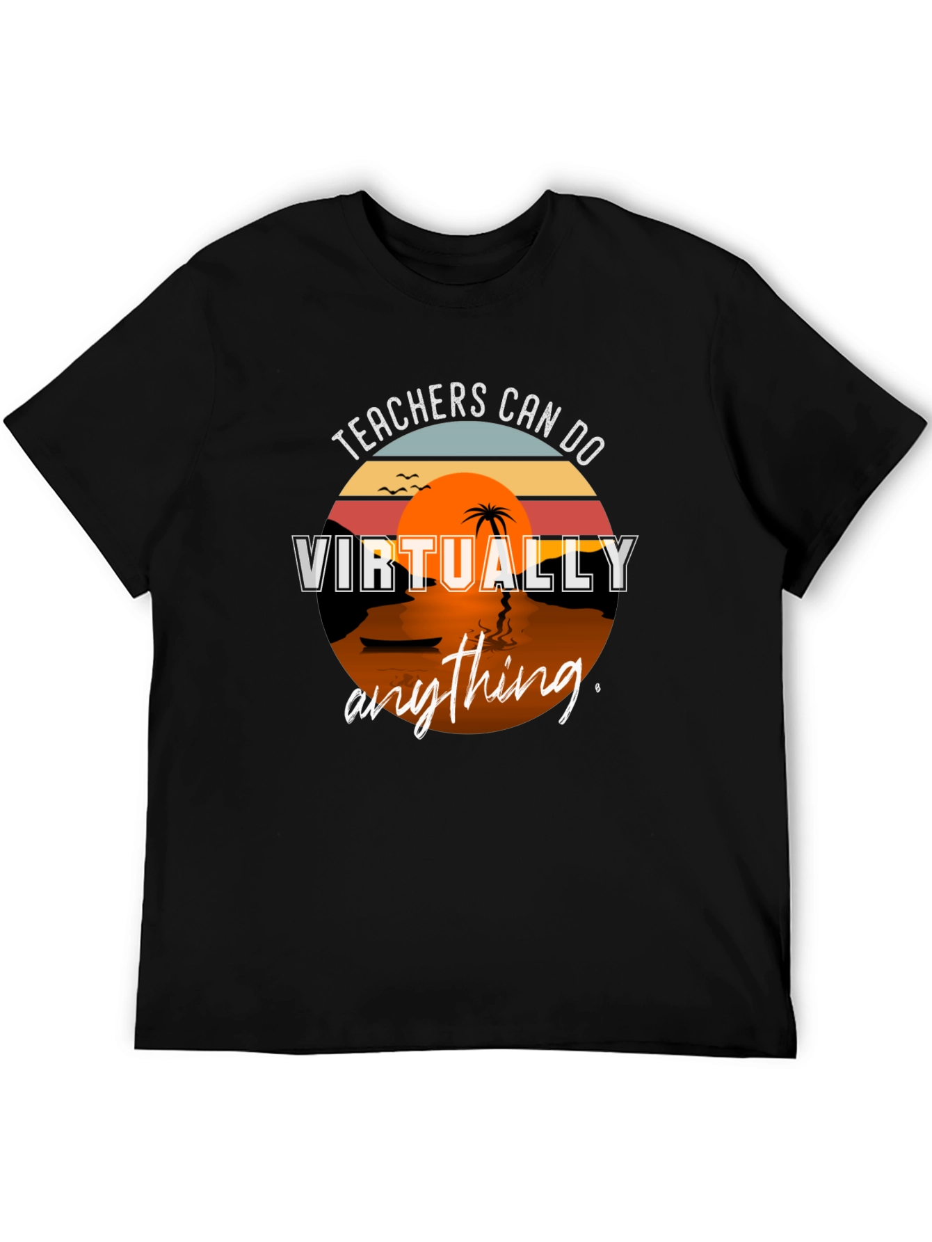 Teachers Can Do Virtually Anything T-Shirt