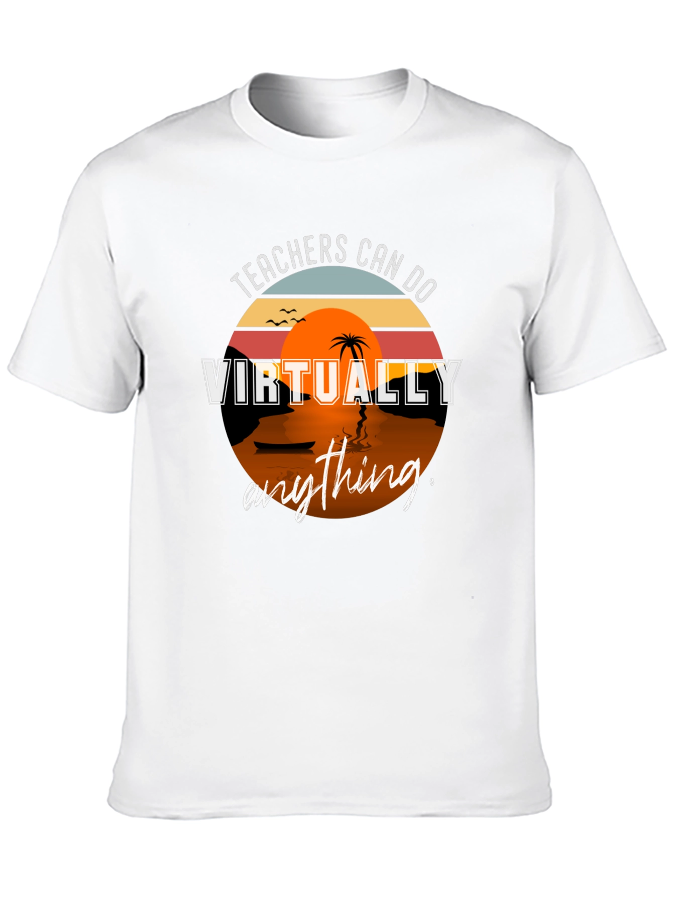 Teachers Can Do Virtually Anything T-Shirt