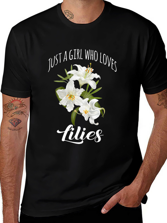 Just A Girl Who Loves Lilies Graphic T-Shirt