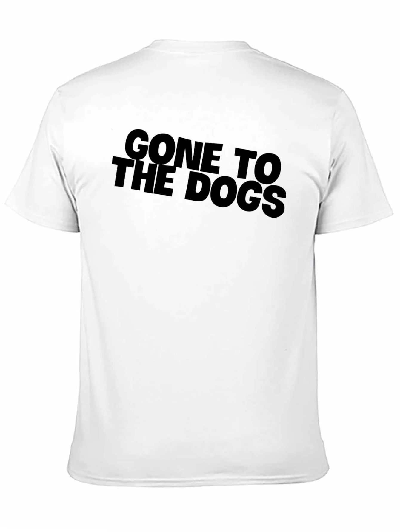 Gone To The Dogs Graphic T-Shirt