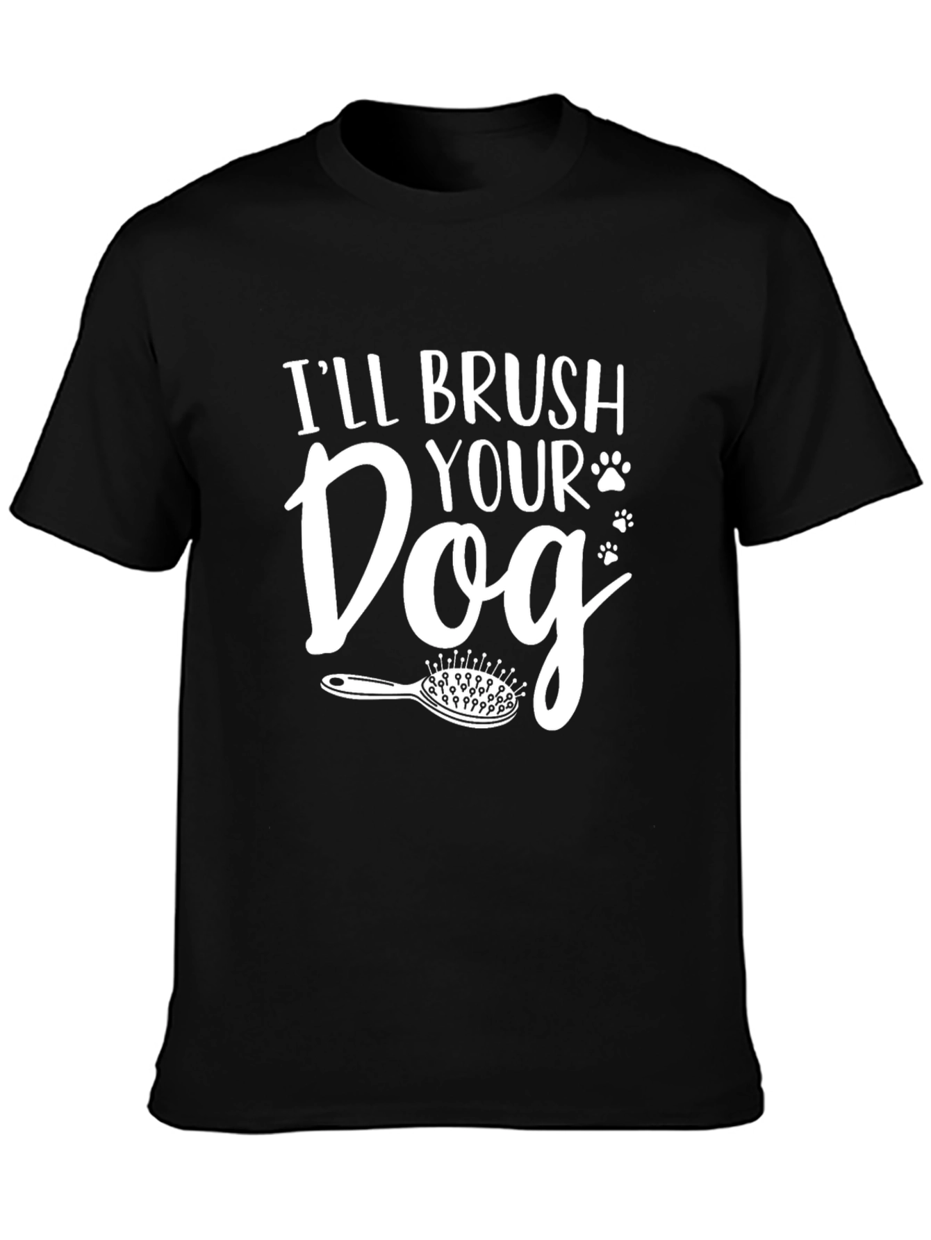Ill Brush Your Dog T-Shirt Pet Groomer Tee