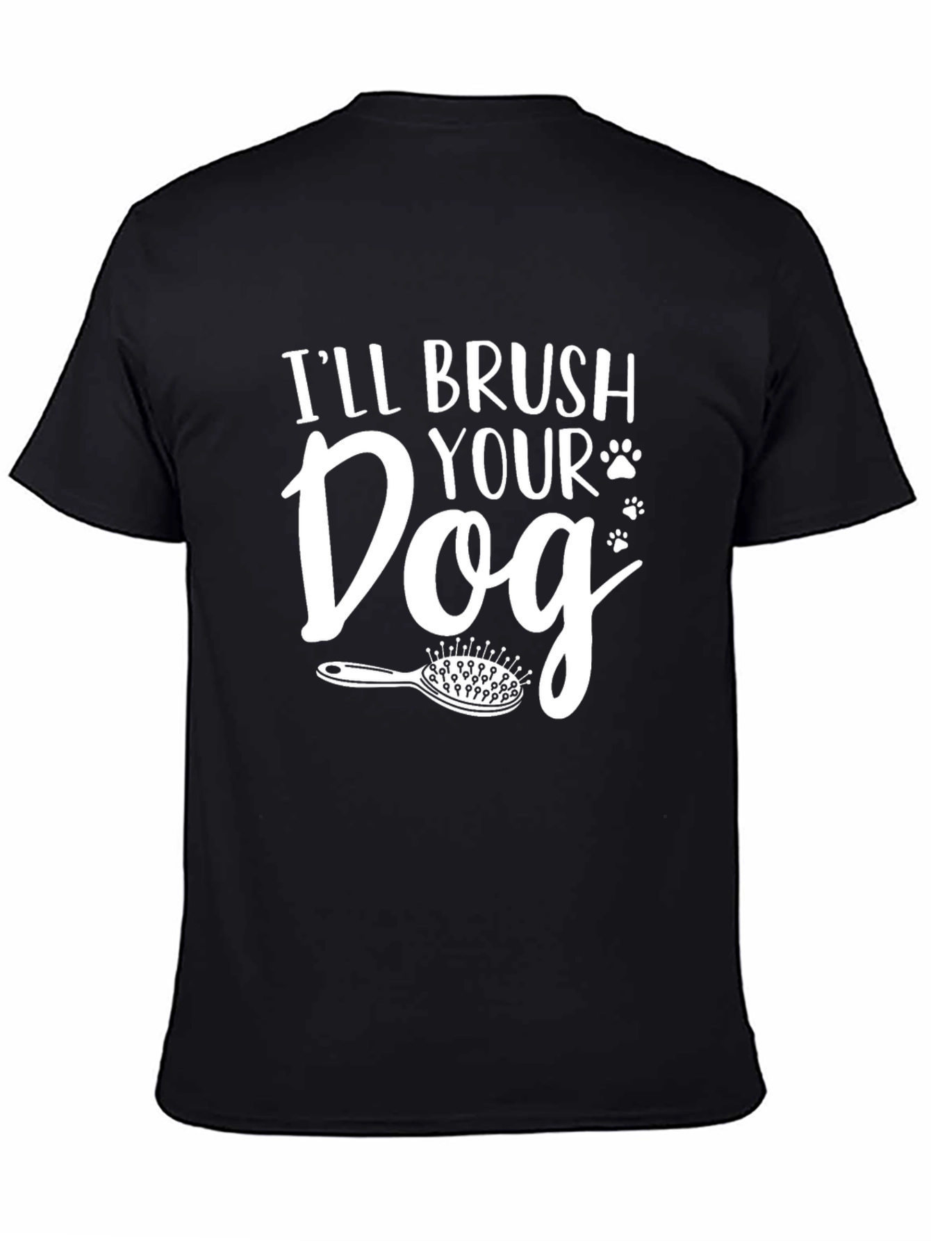 Ill Brush Your Dog T-Shirt Pet Groomer Tee