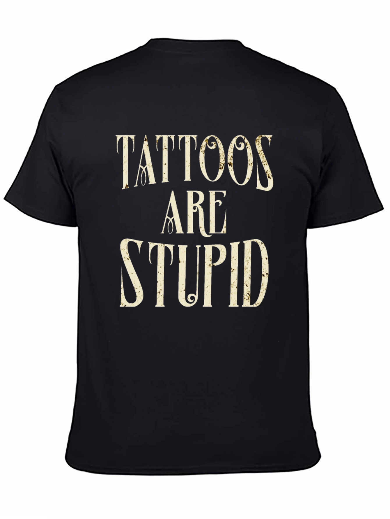 Tattoos Are Stupid Graphic Tee - Black