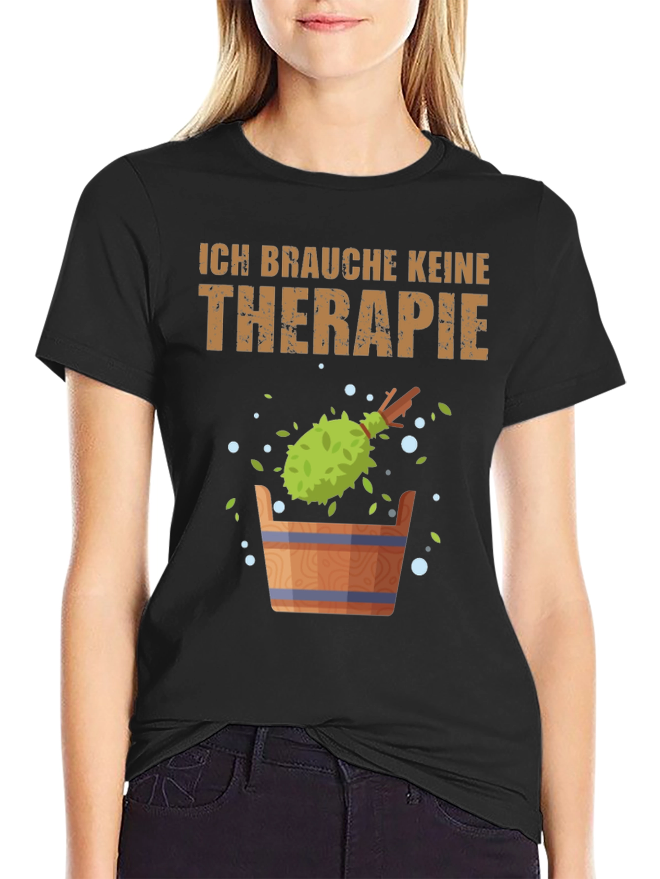 Ich Brauche Keine Therapie T-Shirt - Sauna Relaxation Tee