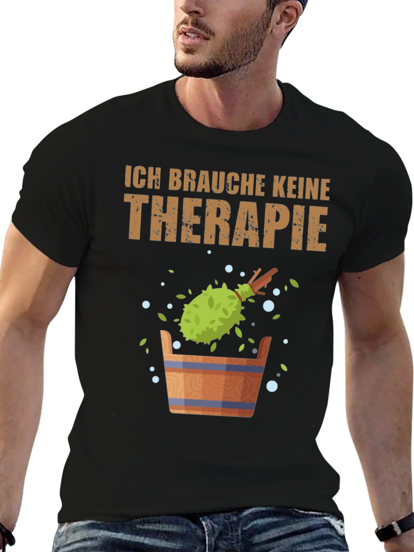 Ich Brauche Keine Therapie T-Shirt - Sauna Relaxation Tee