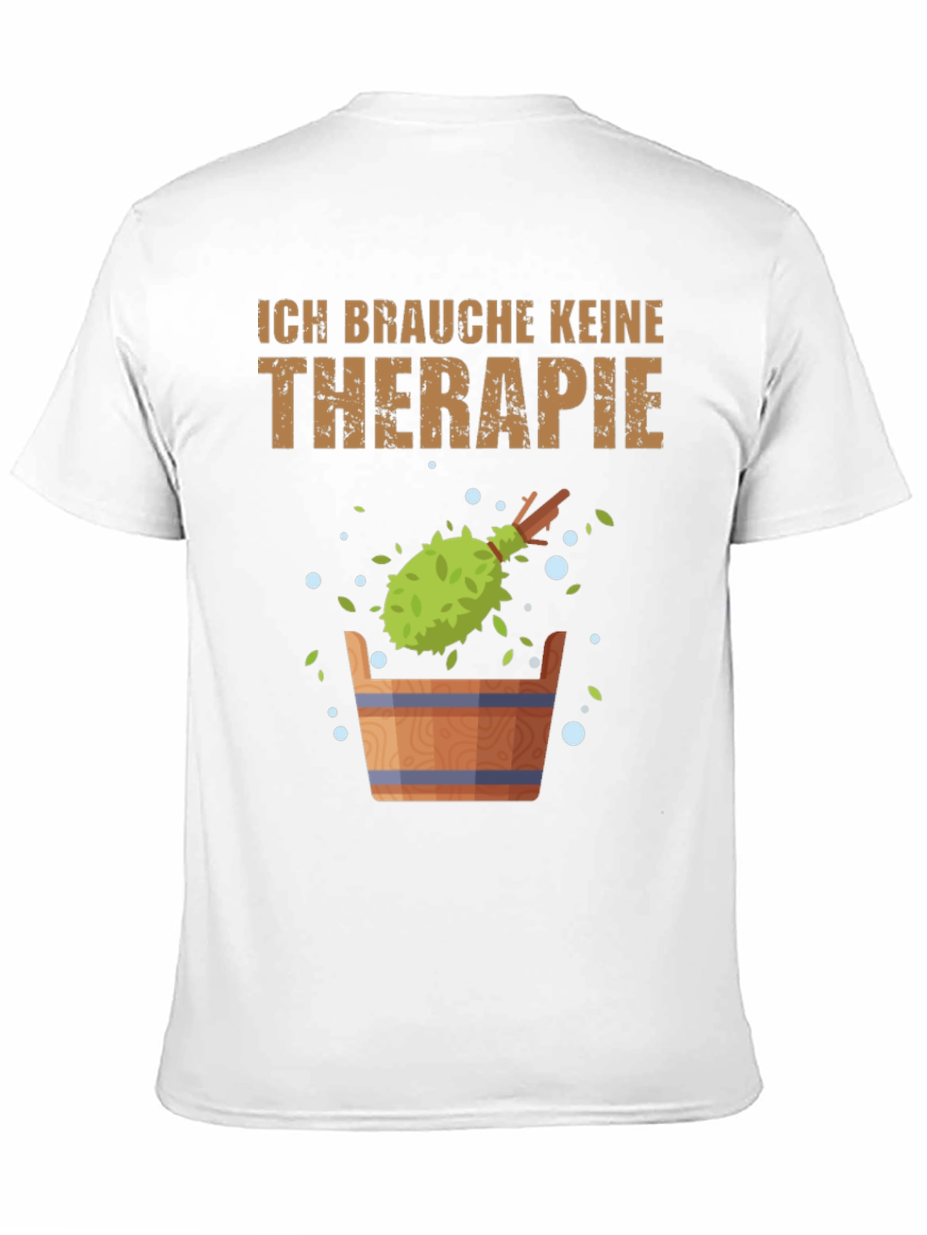 Ich Brauche Keine Therapie T-Shirt - Sauna Relaxation Tee