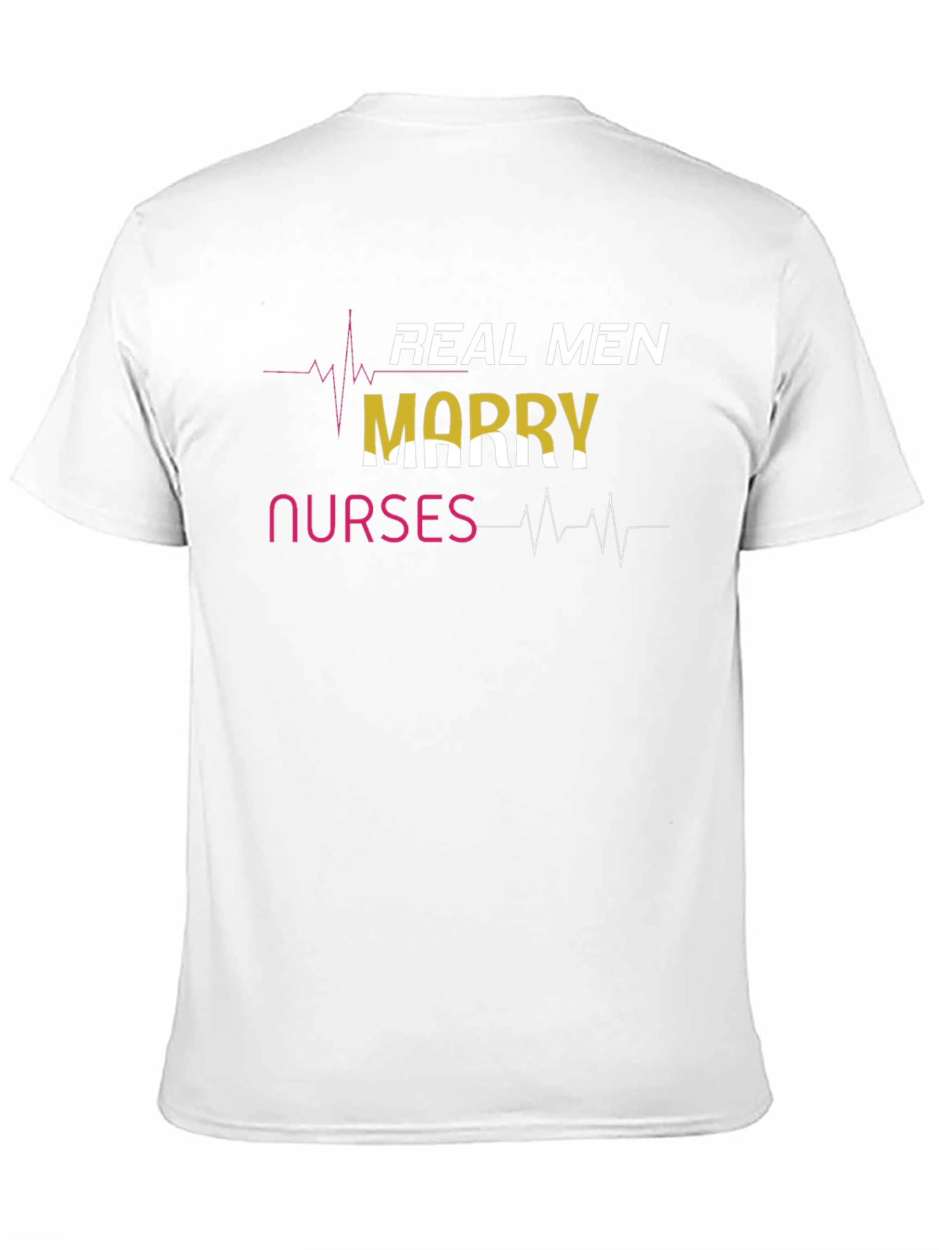 Real Men Marry Nurses Graphic Tee