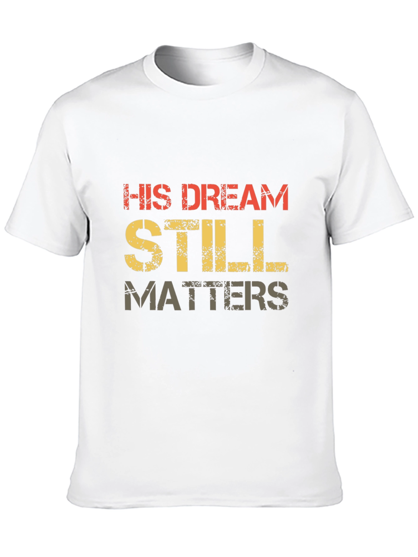 His Dream Still Matters Graphic Tee