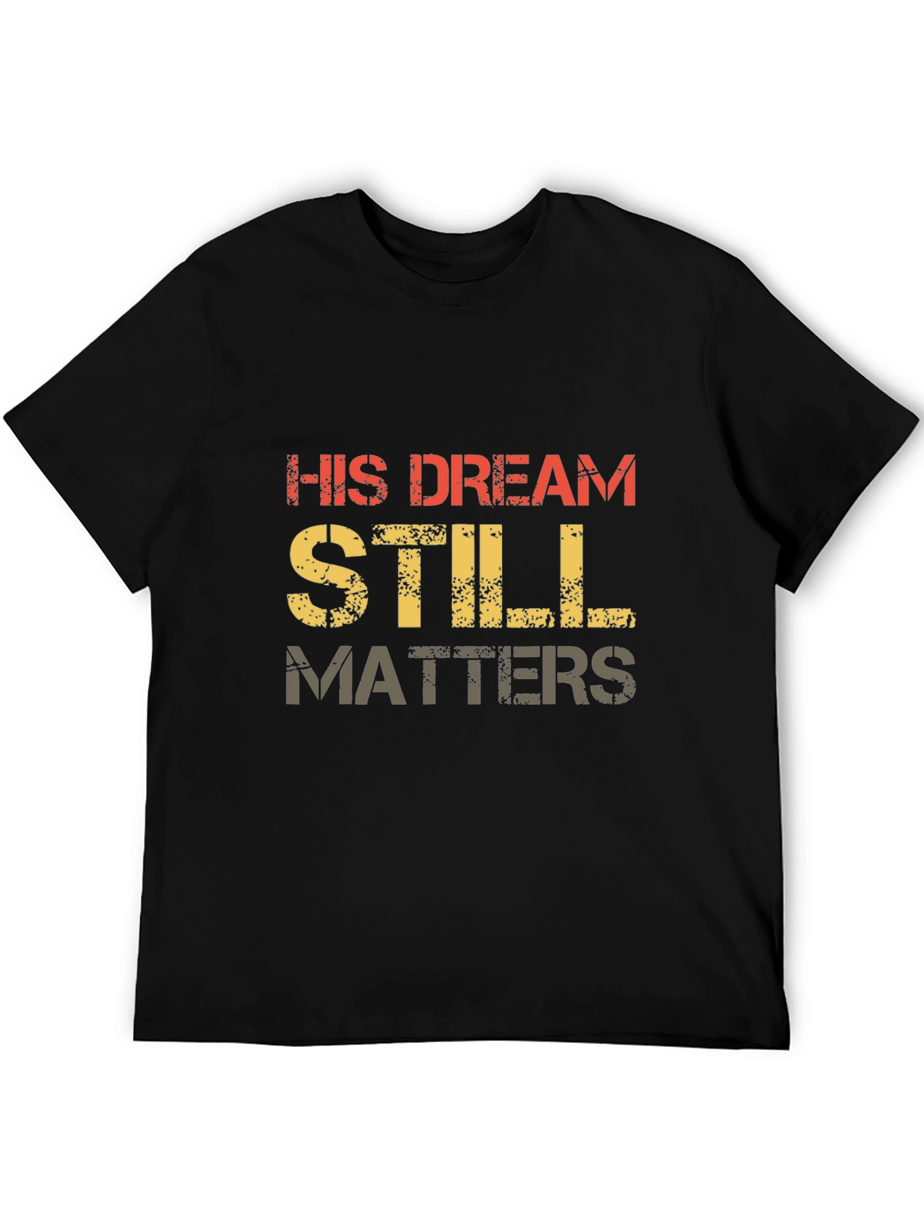 His Dream Still Matters Graphic Tee