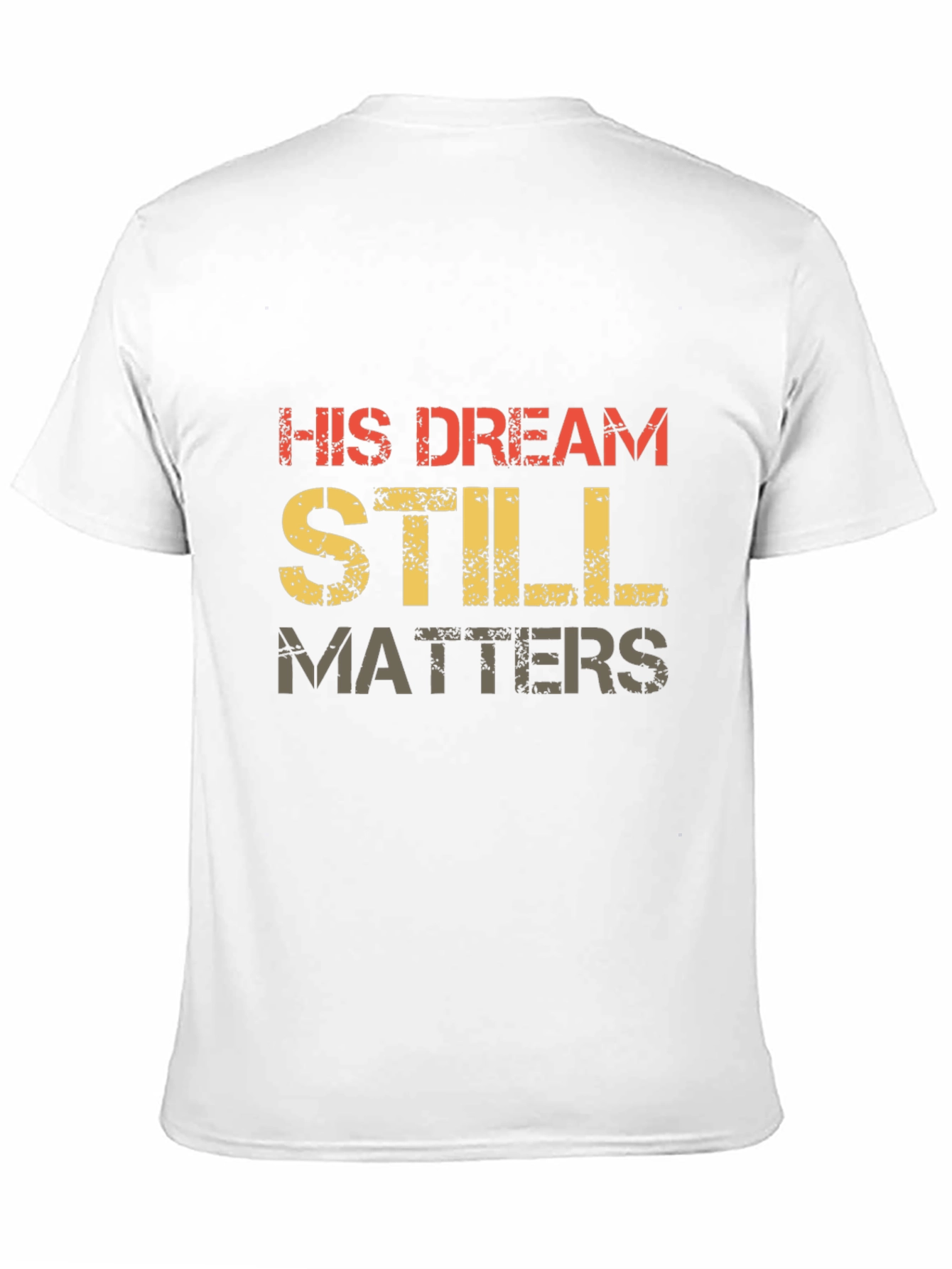 His Dream Still Matters Graphic Tee