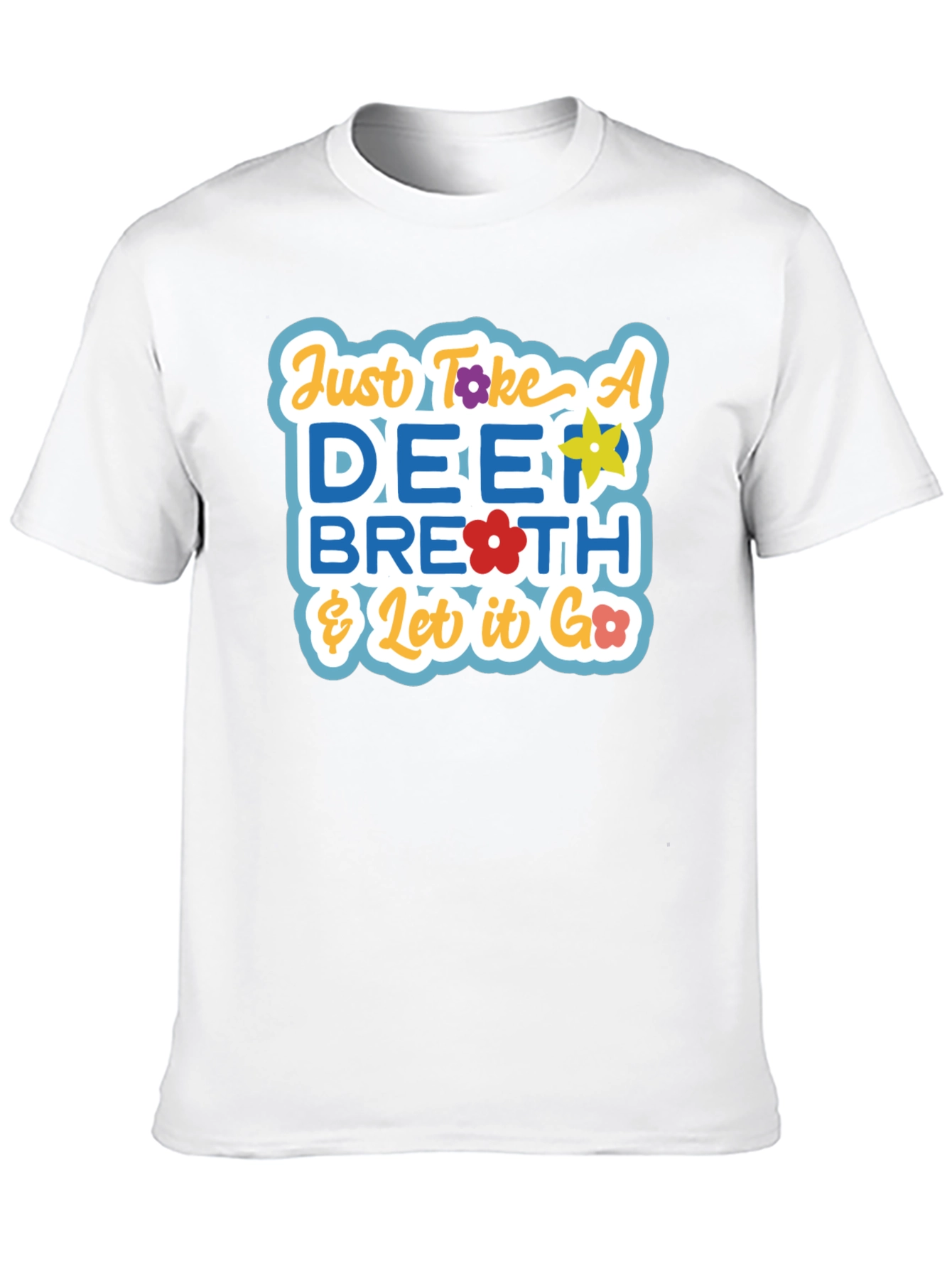 Just Take a Deep Breath Graphic T-Shirt